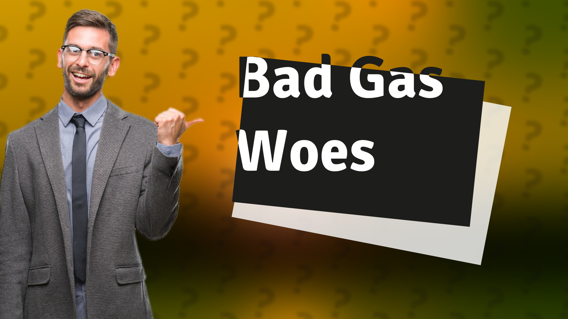Bad Gas Woes