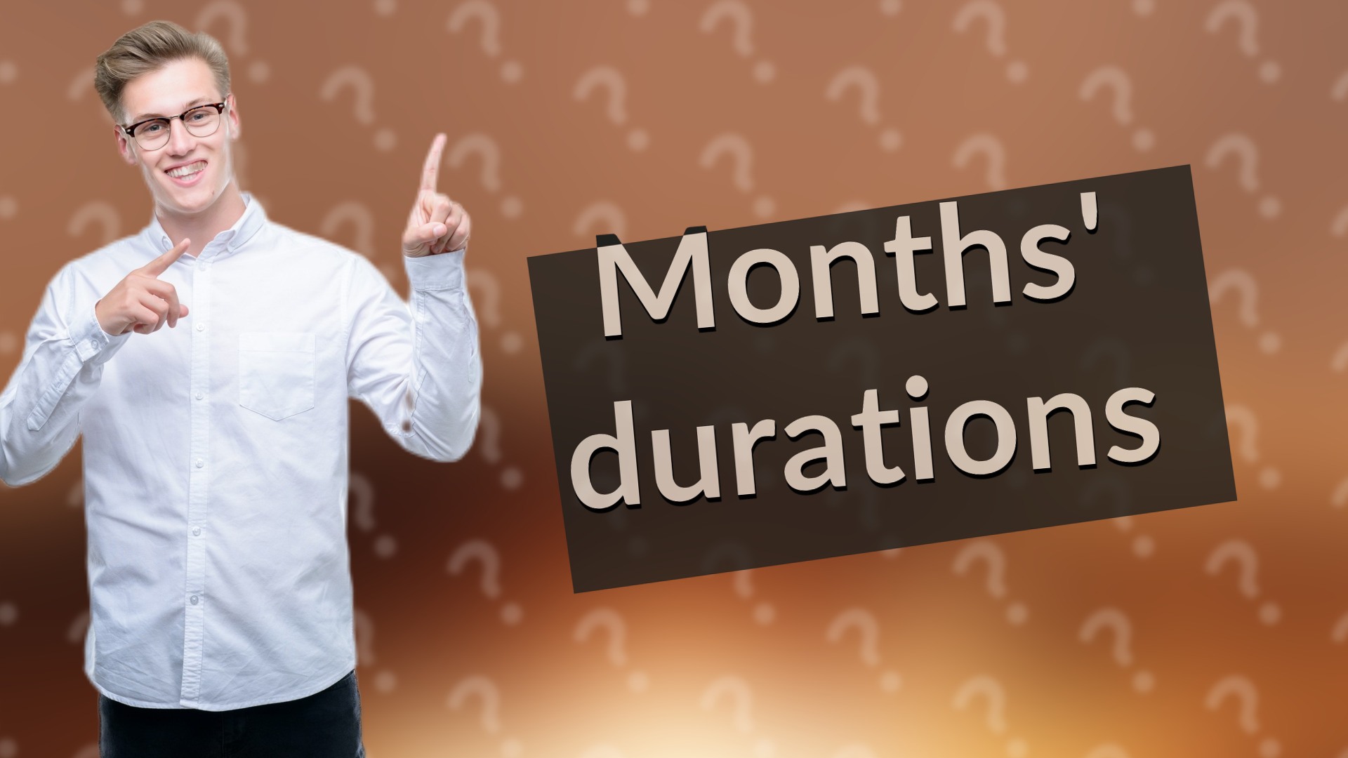 Months' durations
