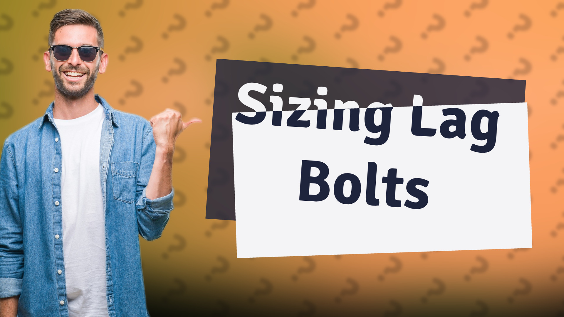 Sizing Lag Bolts