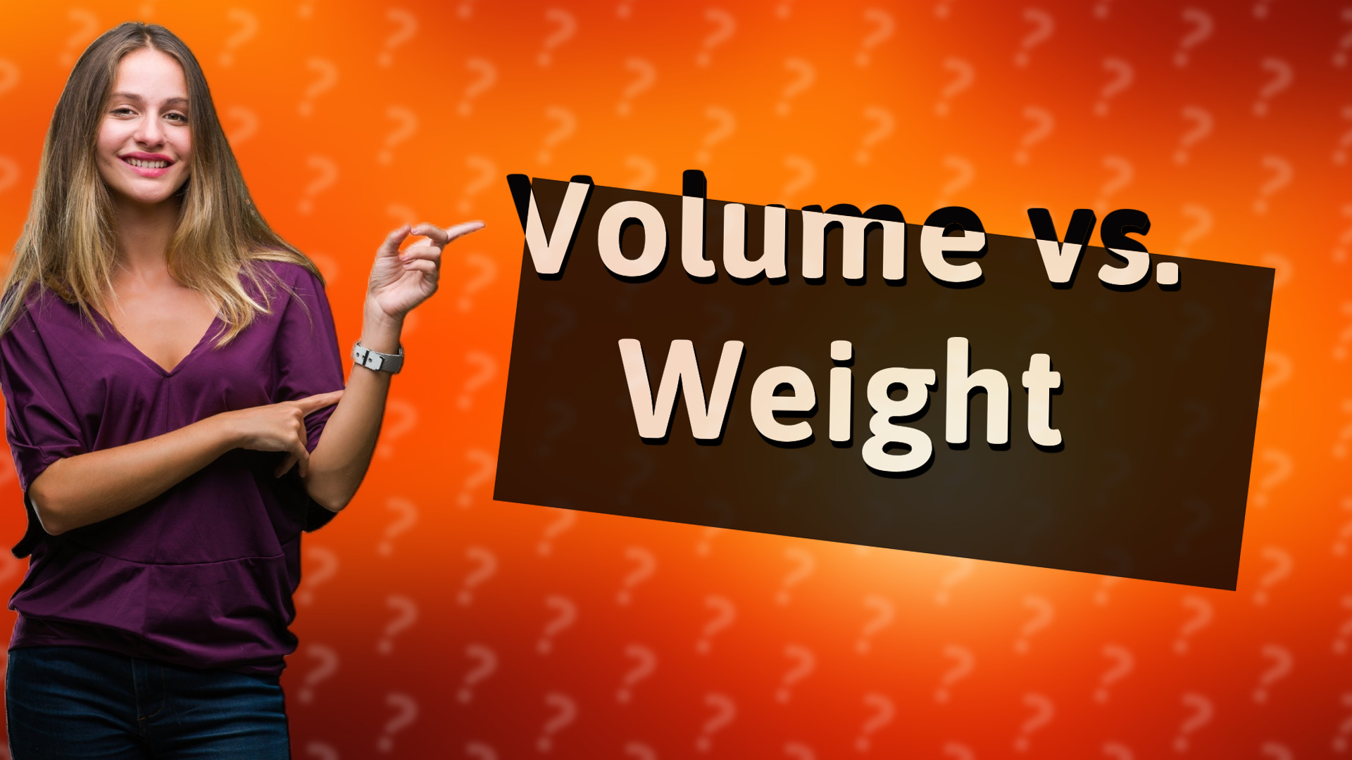 Volume vs. Weight