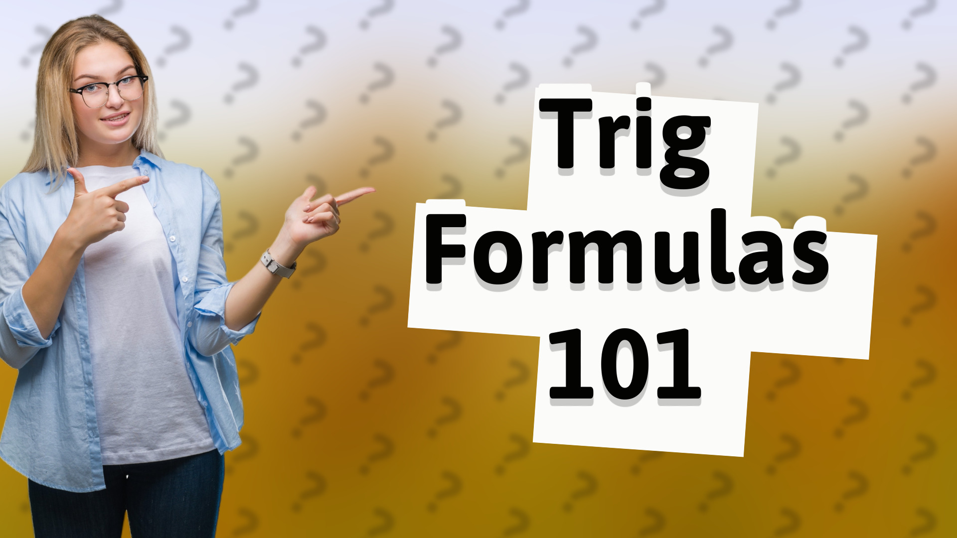 Trig Formulas 101