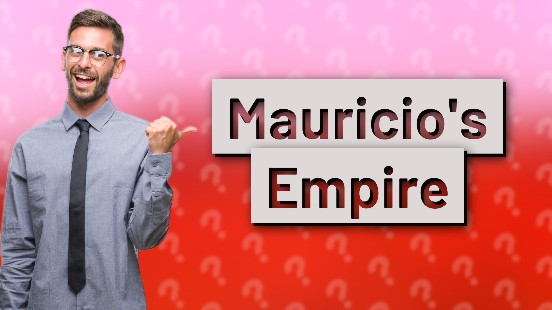 Mauricio's Empire