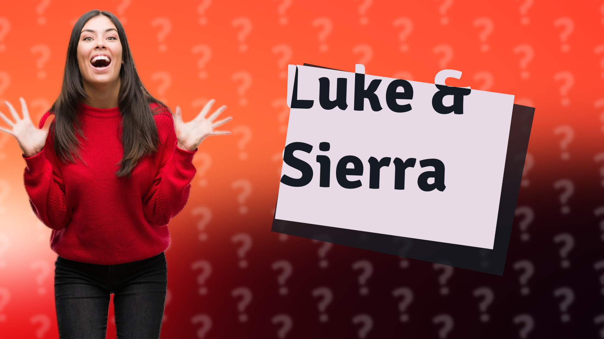Luke & Sierra