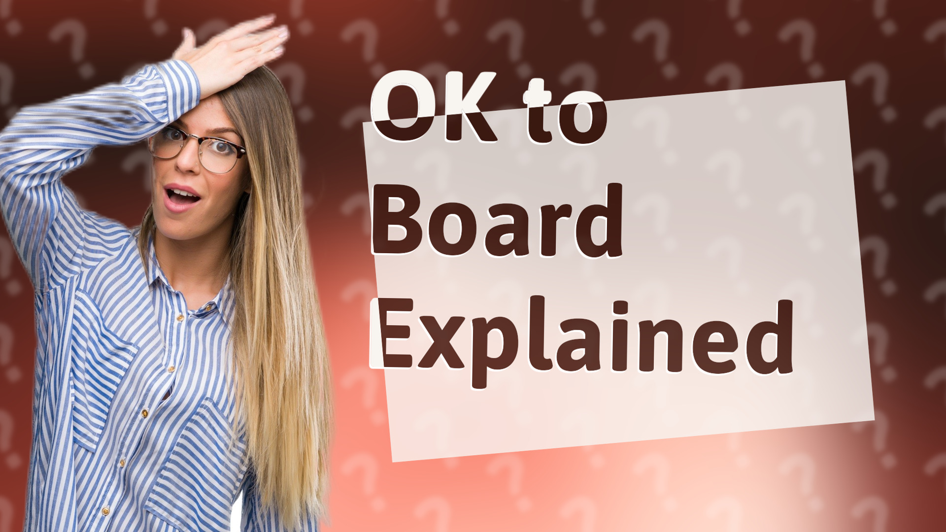 OK to Board Explained
