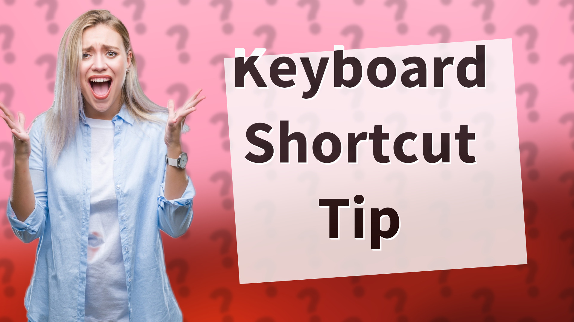 Keyboard Shortcut Tip