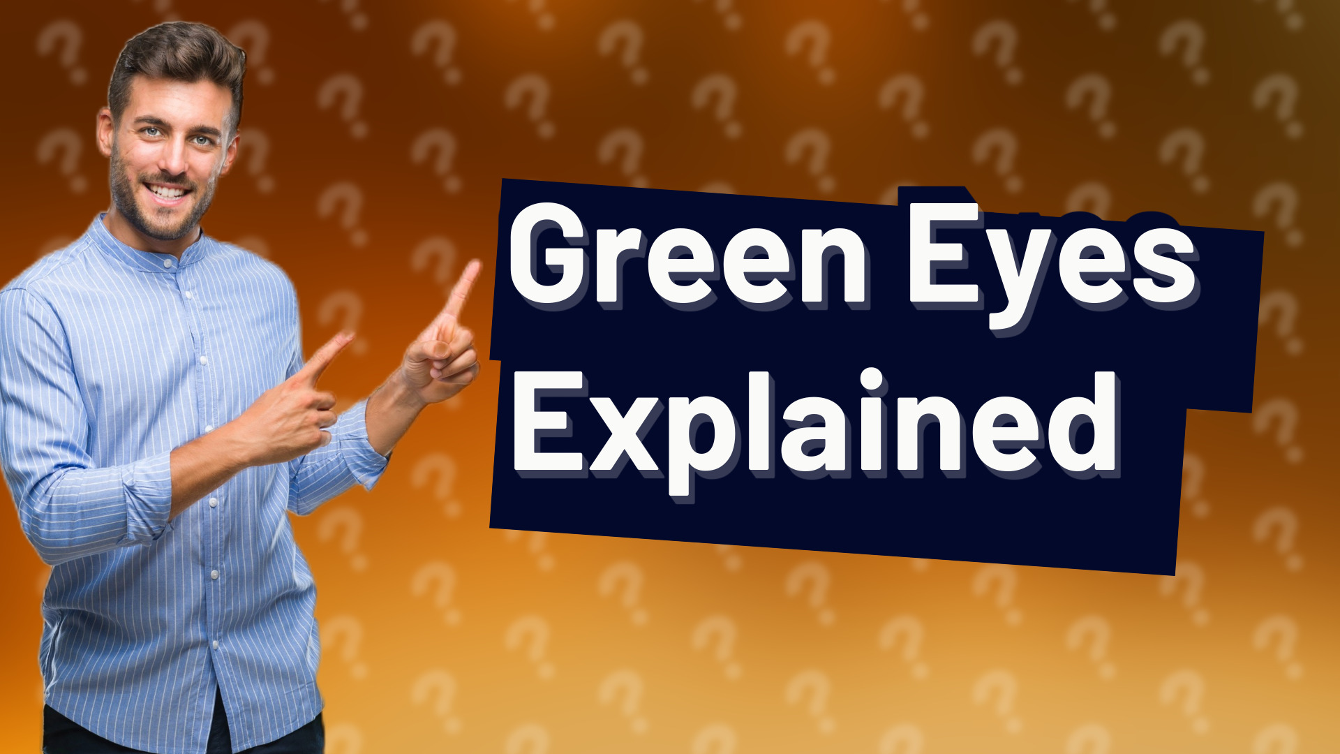 Green Eyes Explained