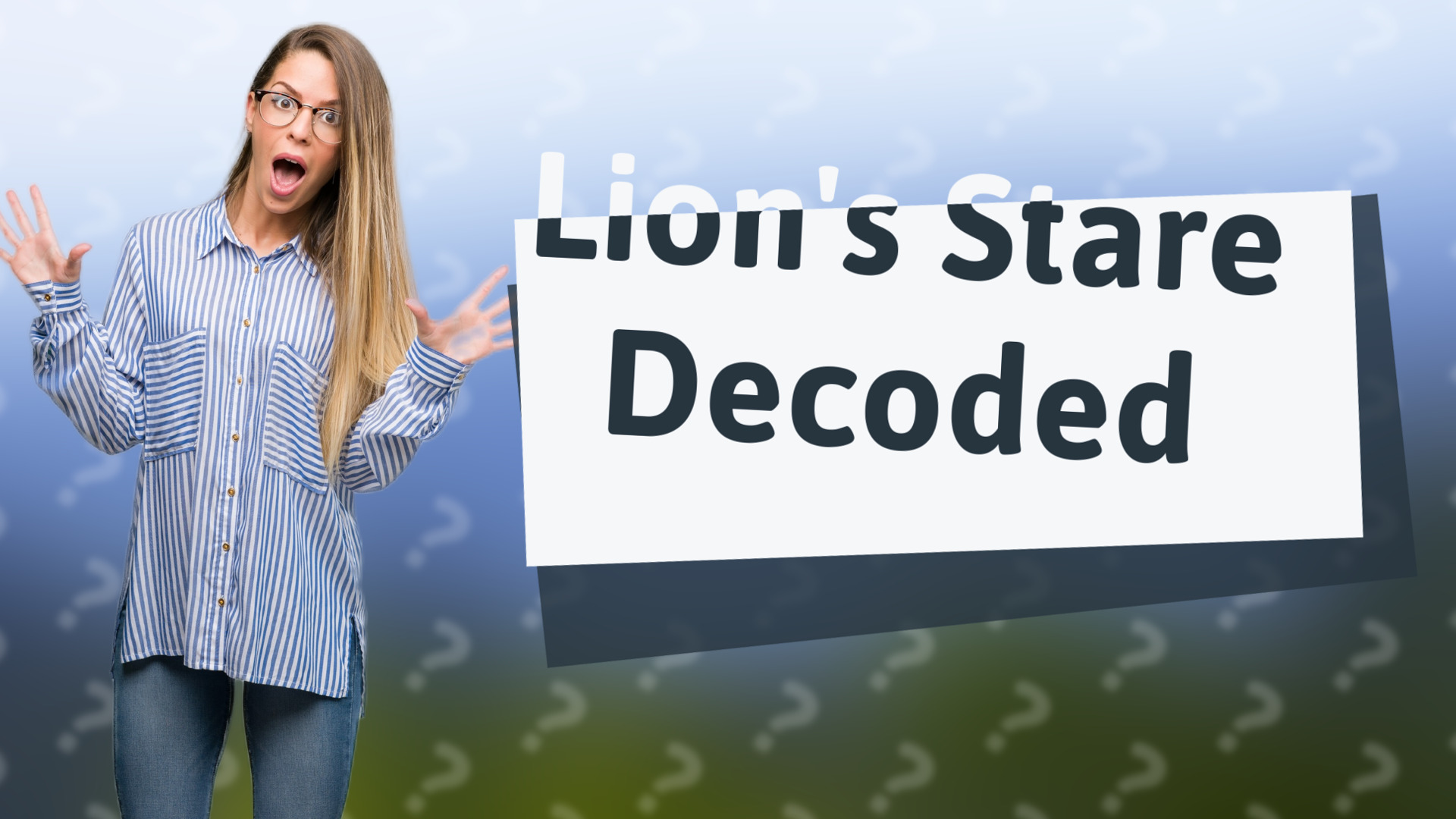 Lion's Stare Decoded