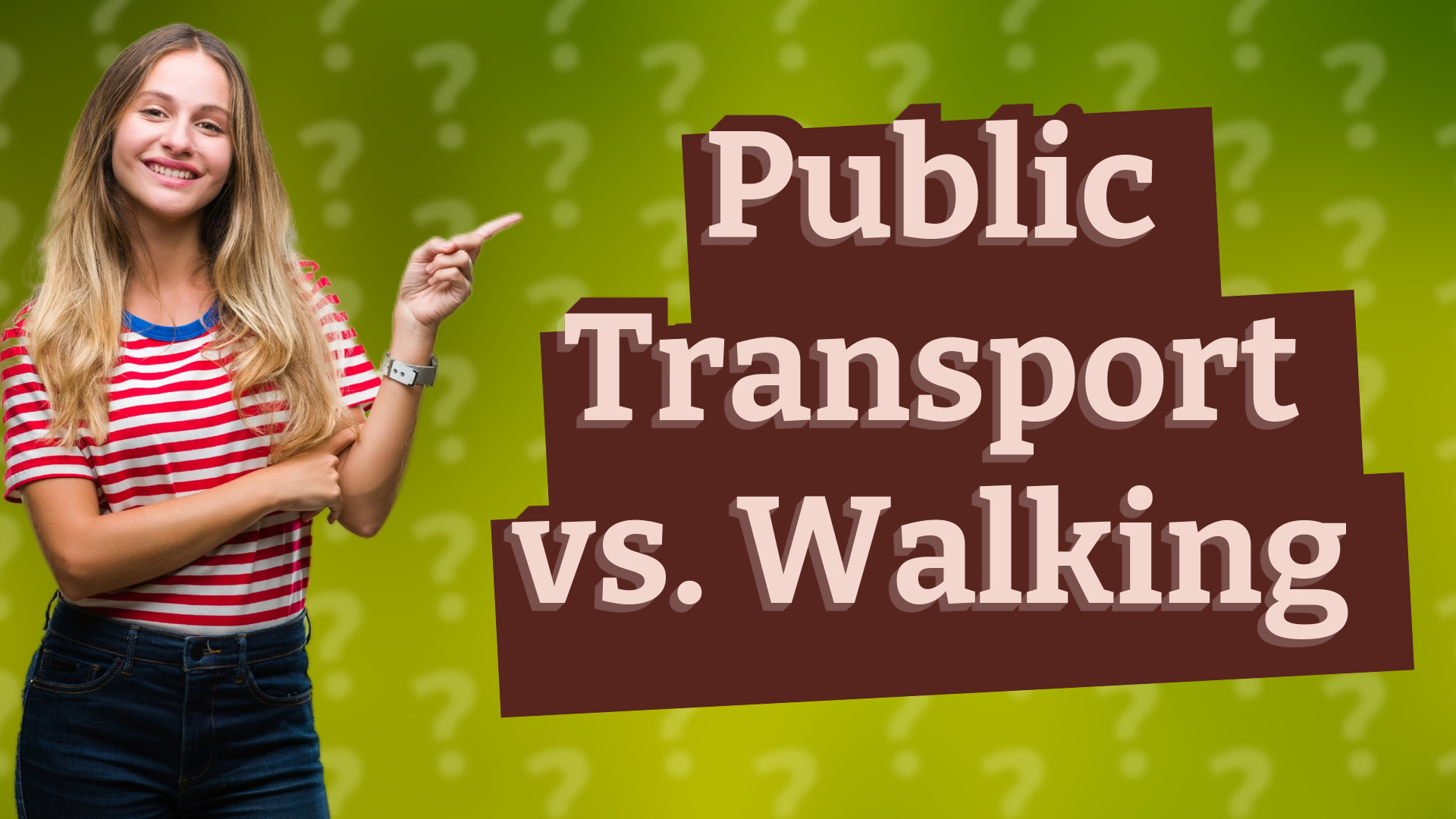 Public Transport vs. Walking