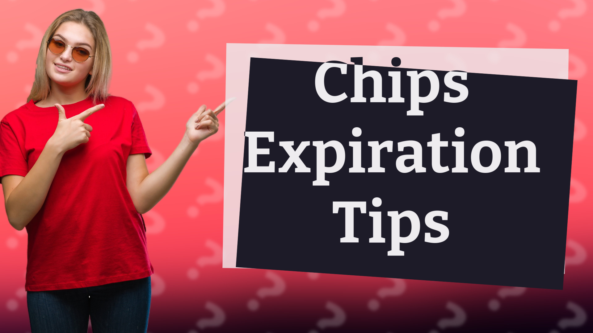 Chips Expiration Tips