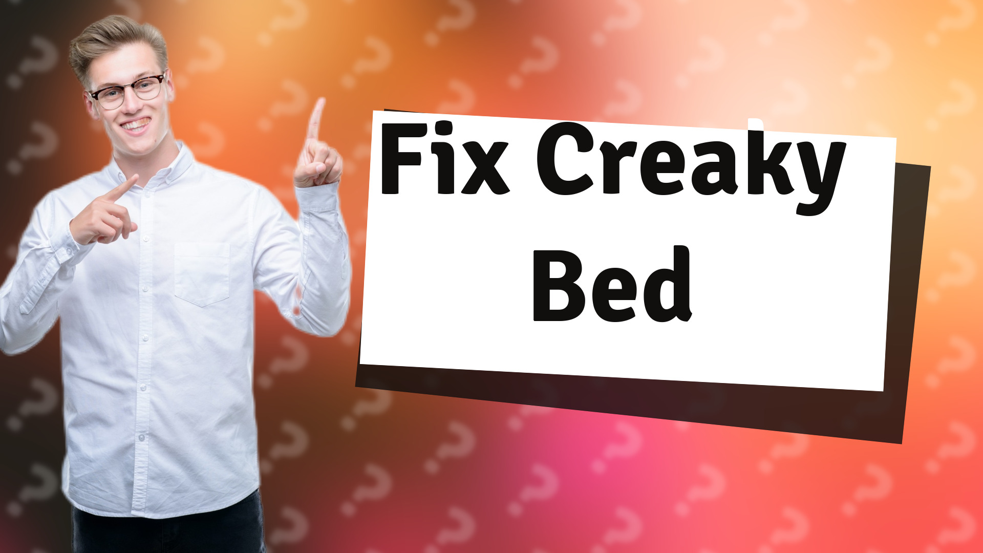 Fix Creaky Bed
