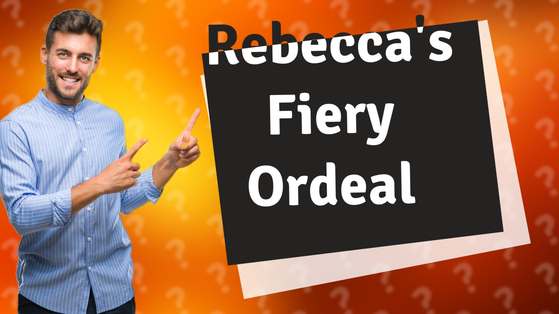 Rebecca's Fiery Ordeal