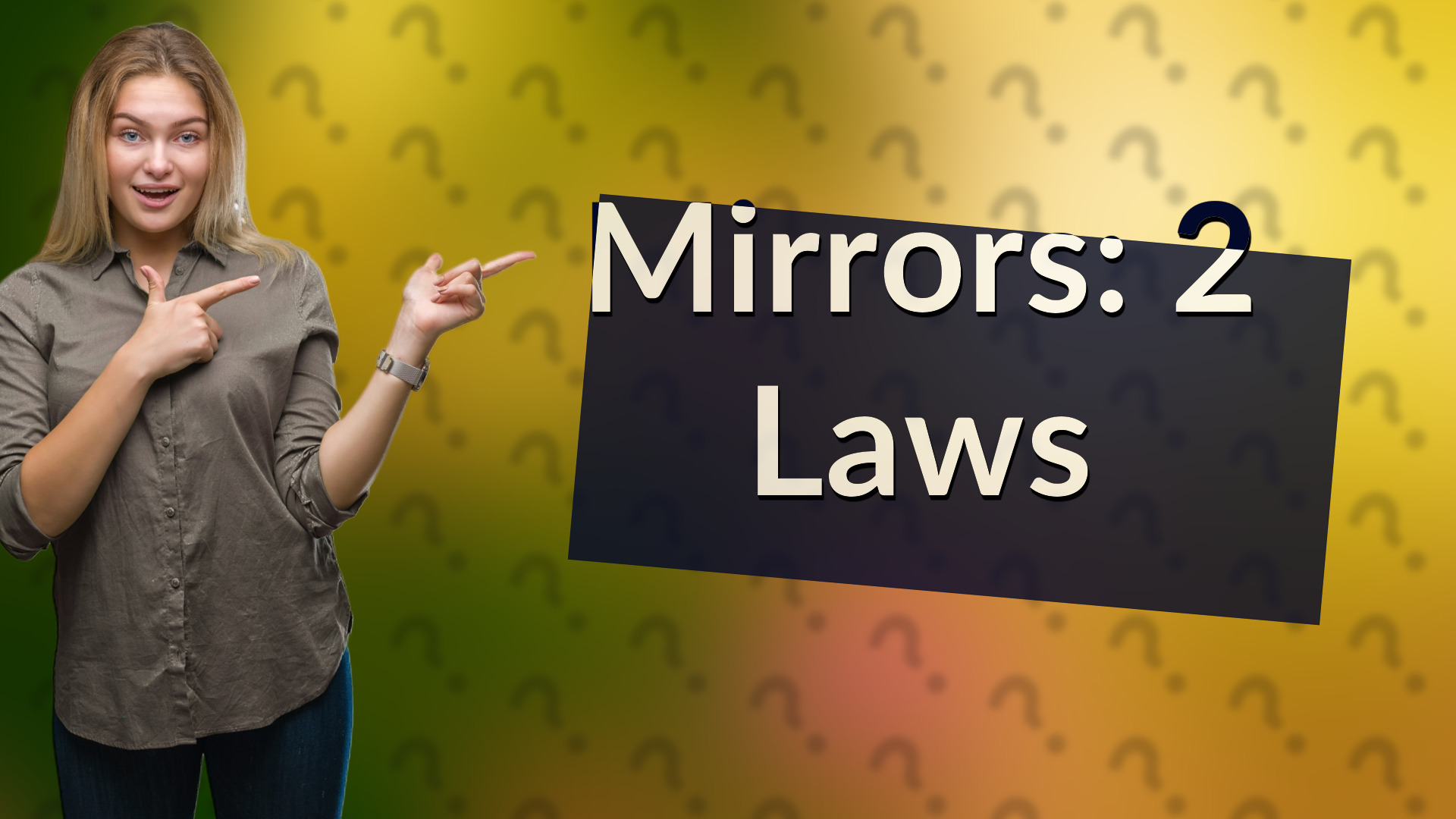 Mirrors: 2 Laws