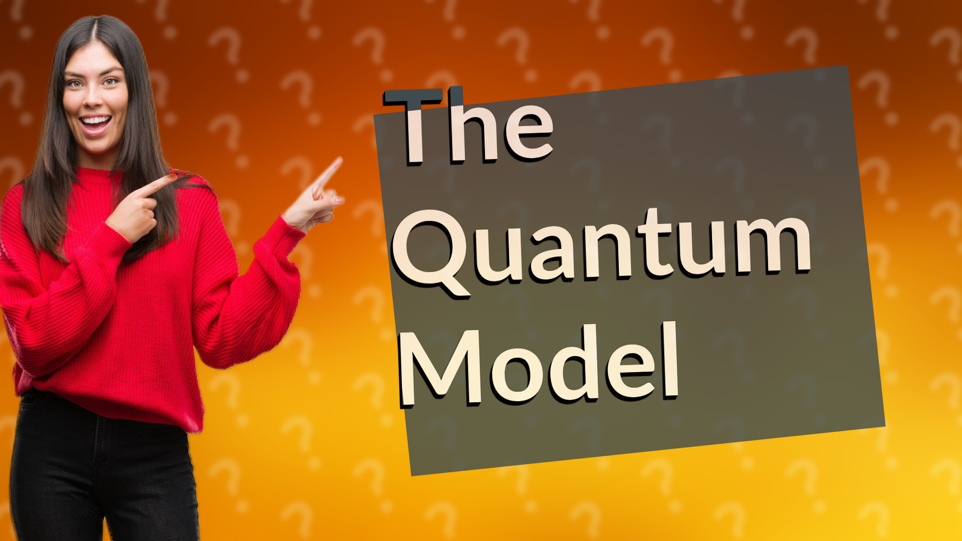 The Quantum Model