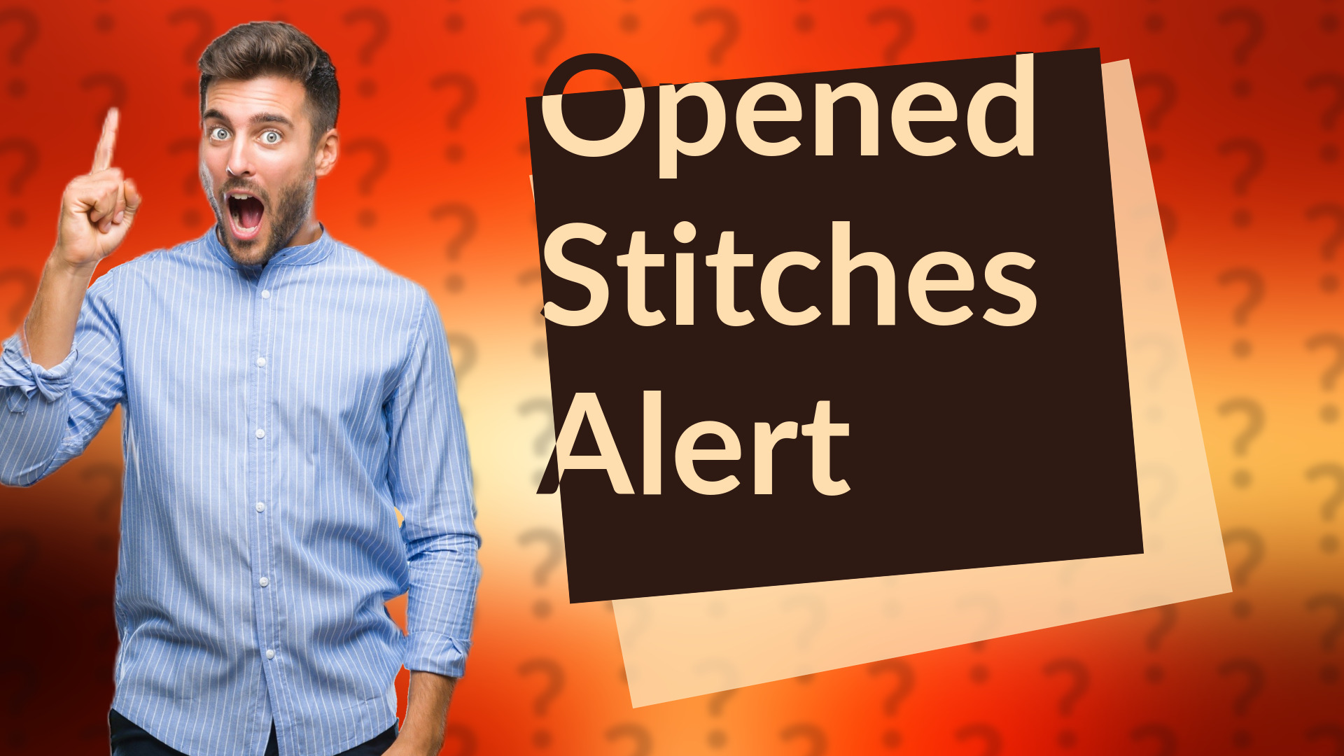 Opened Stitches Alert