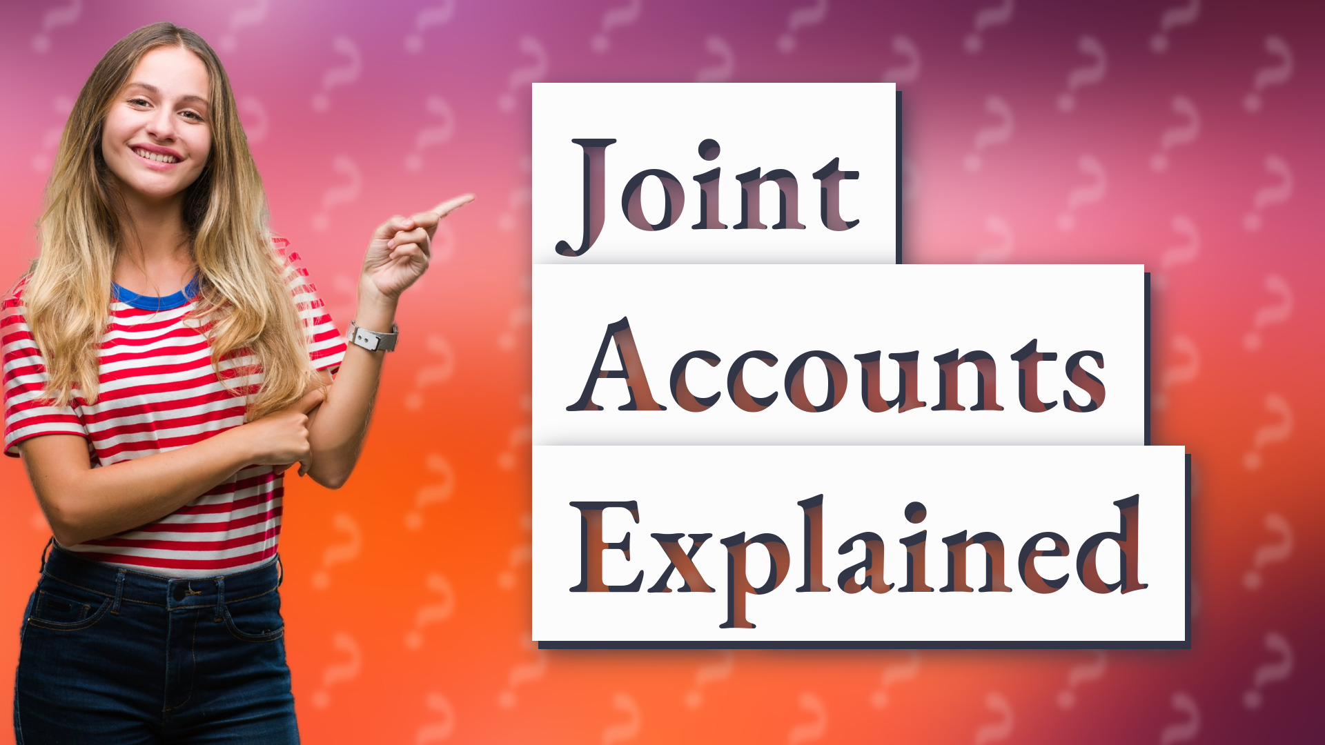 Joint Accounts Explained