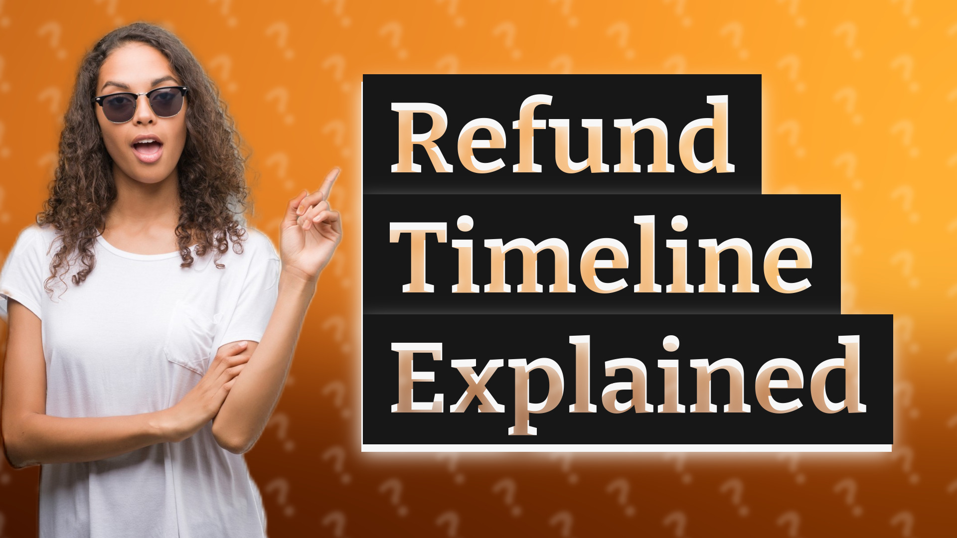 Refund Timeline Explained