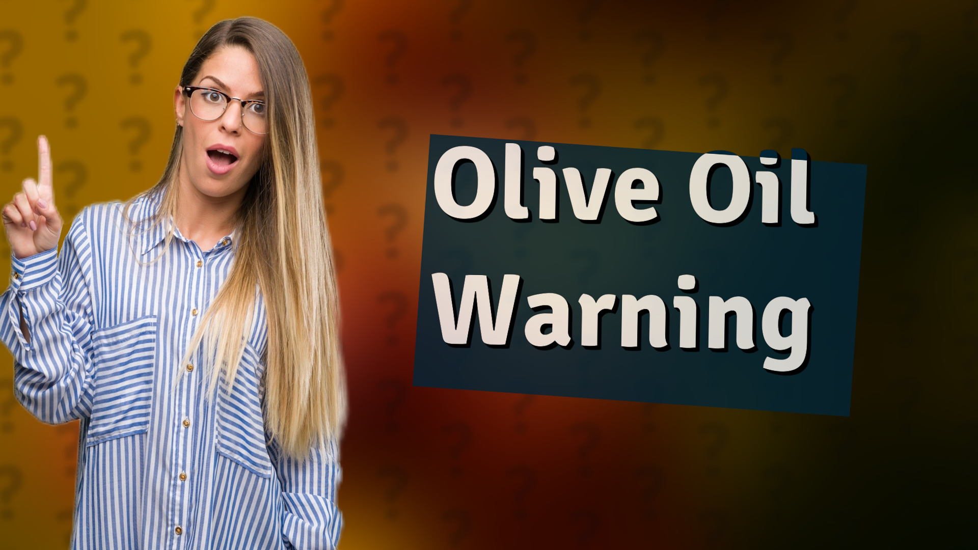 Olive Oil Warning