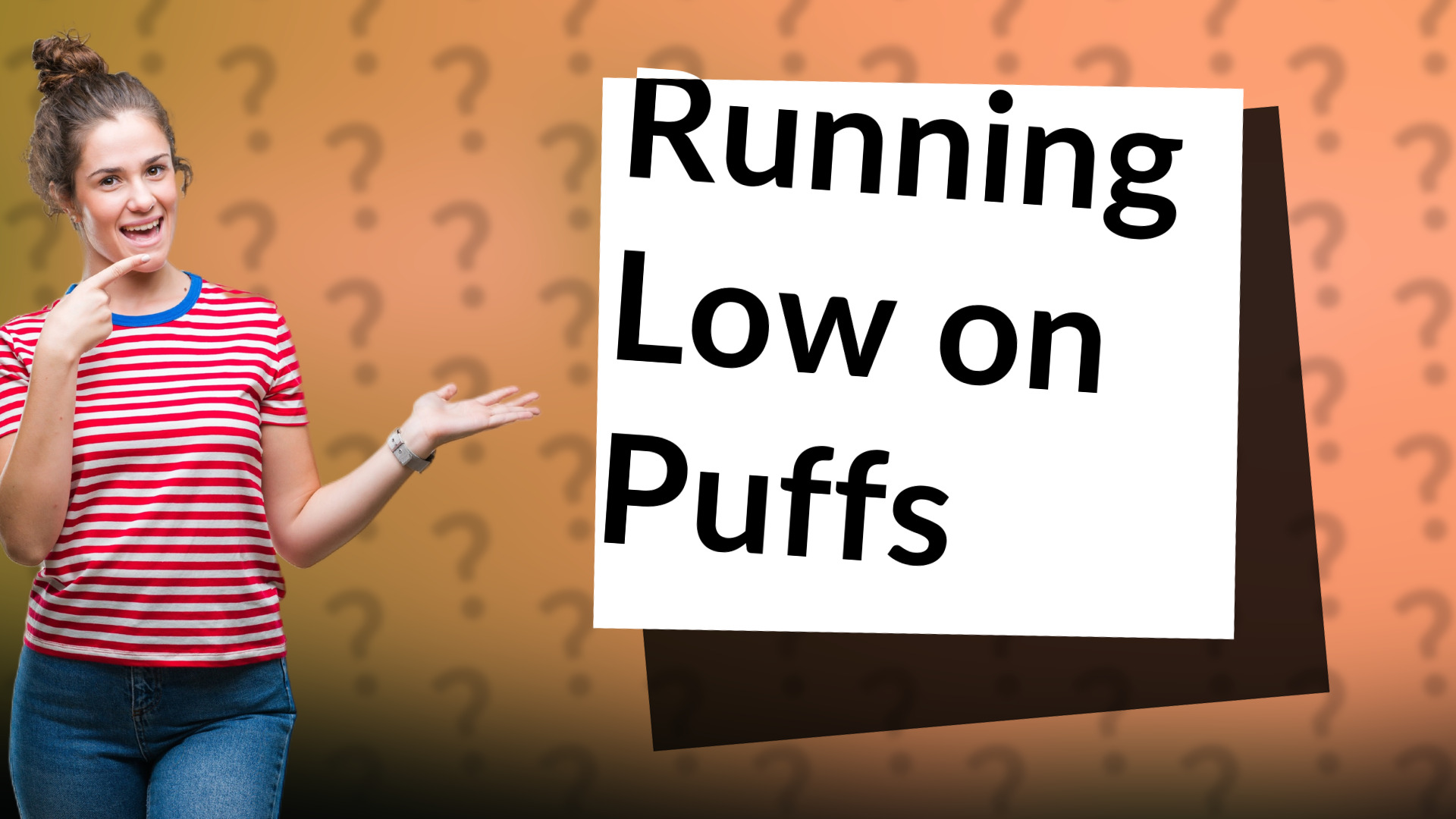 Running Low on Puffs