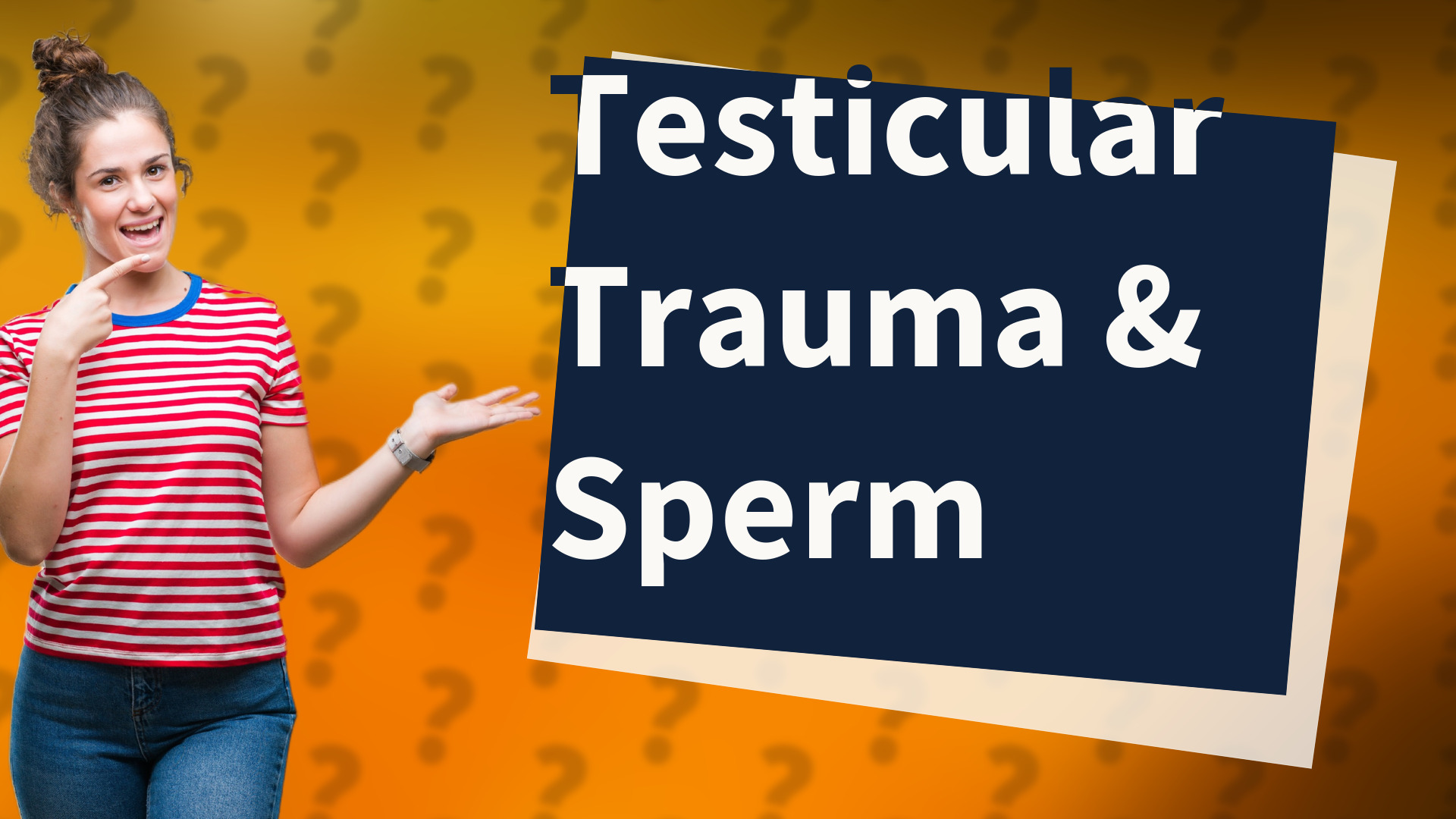Testicular Trauma & Sperm