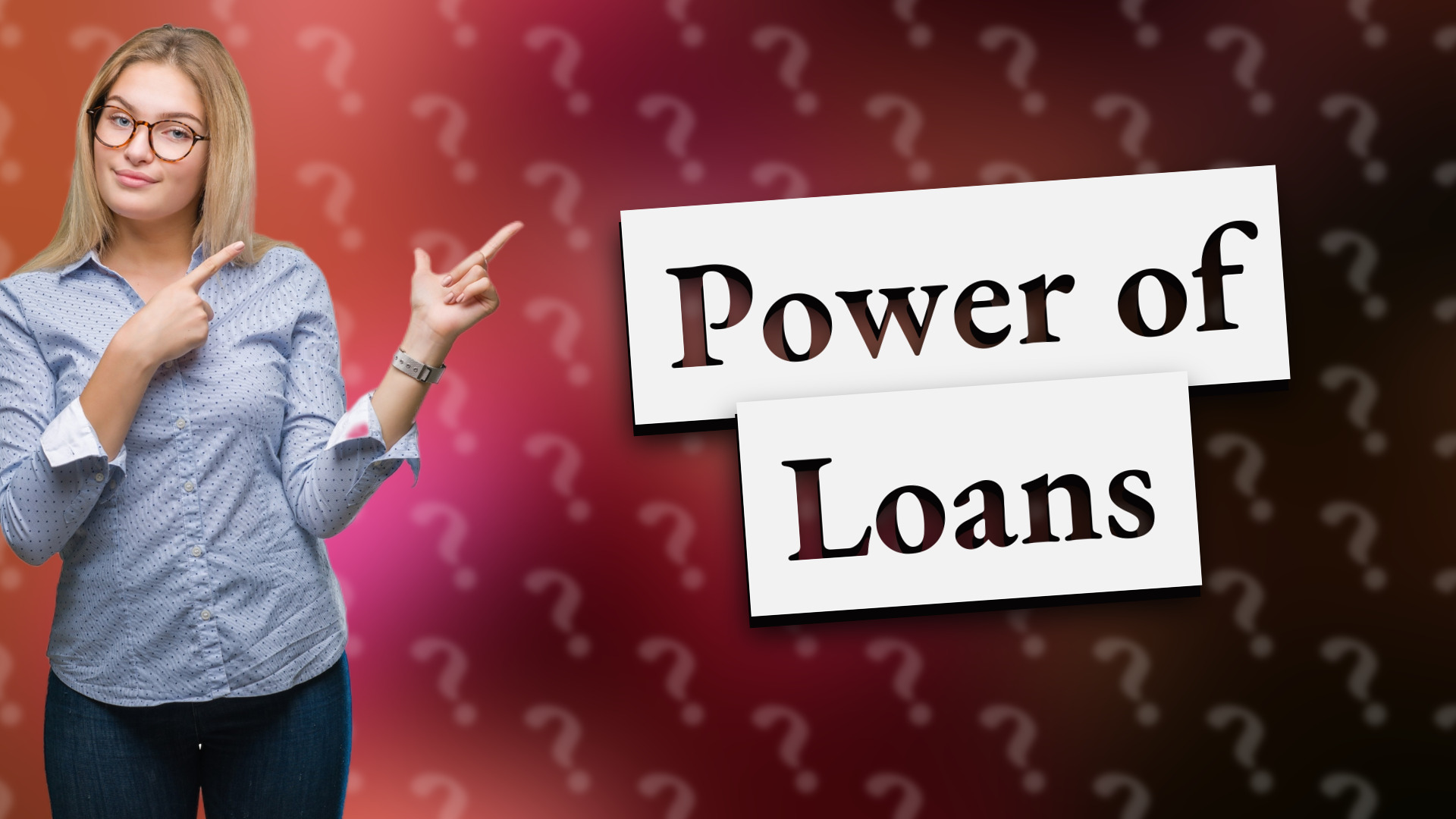 Power of Loans