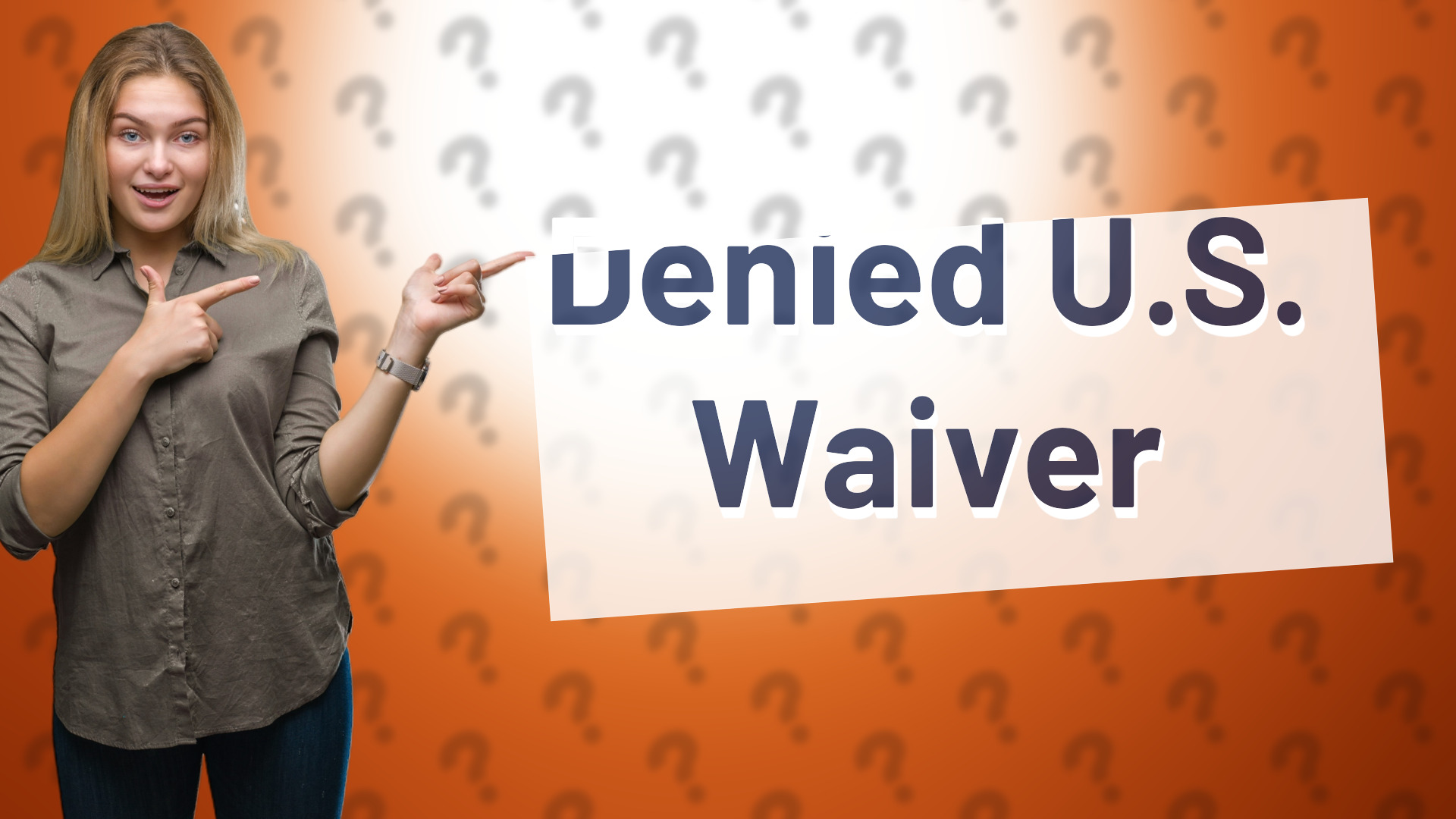 Denied U.S. Waiver