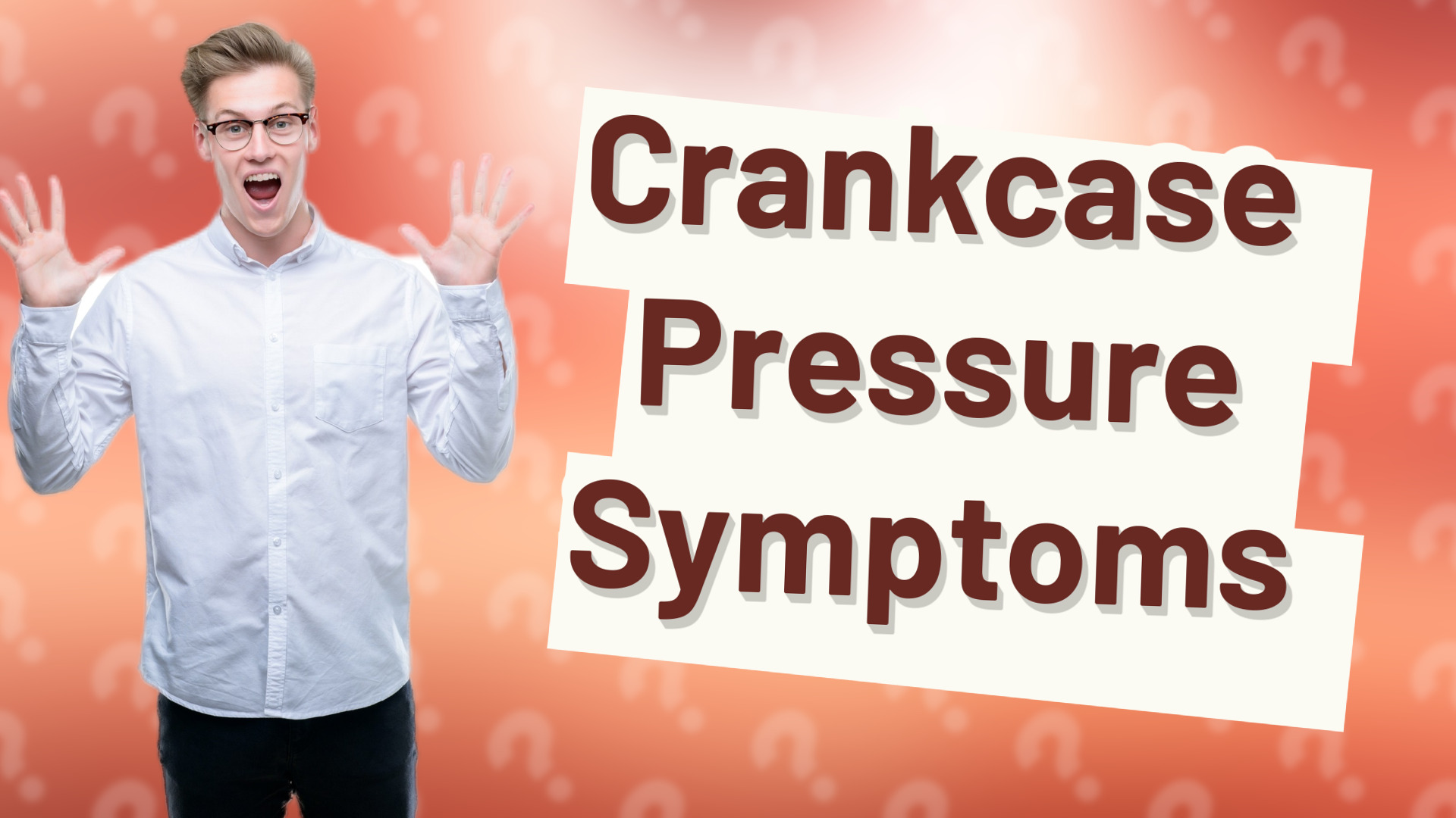Crankcase Pressure Symptoms