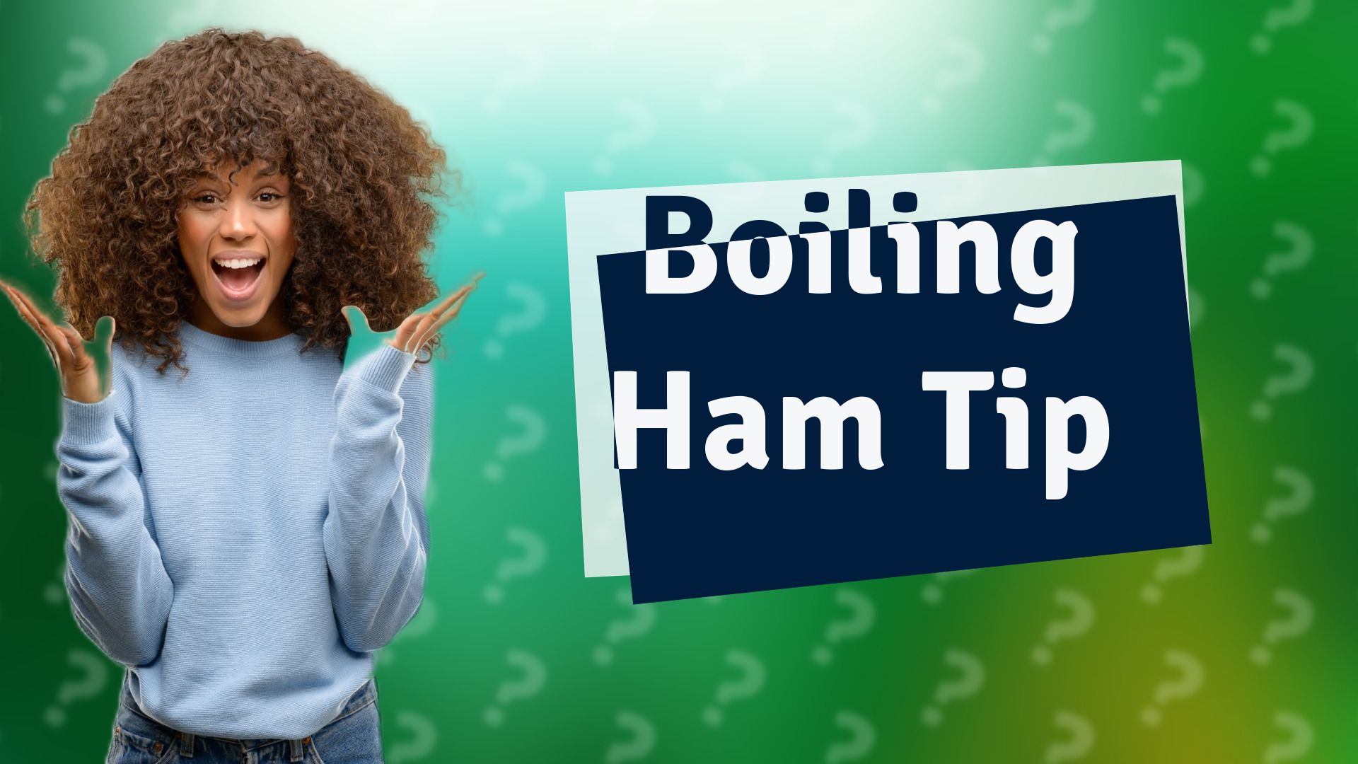Boiling Ham Tip