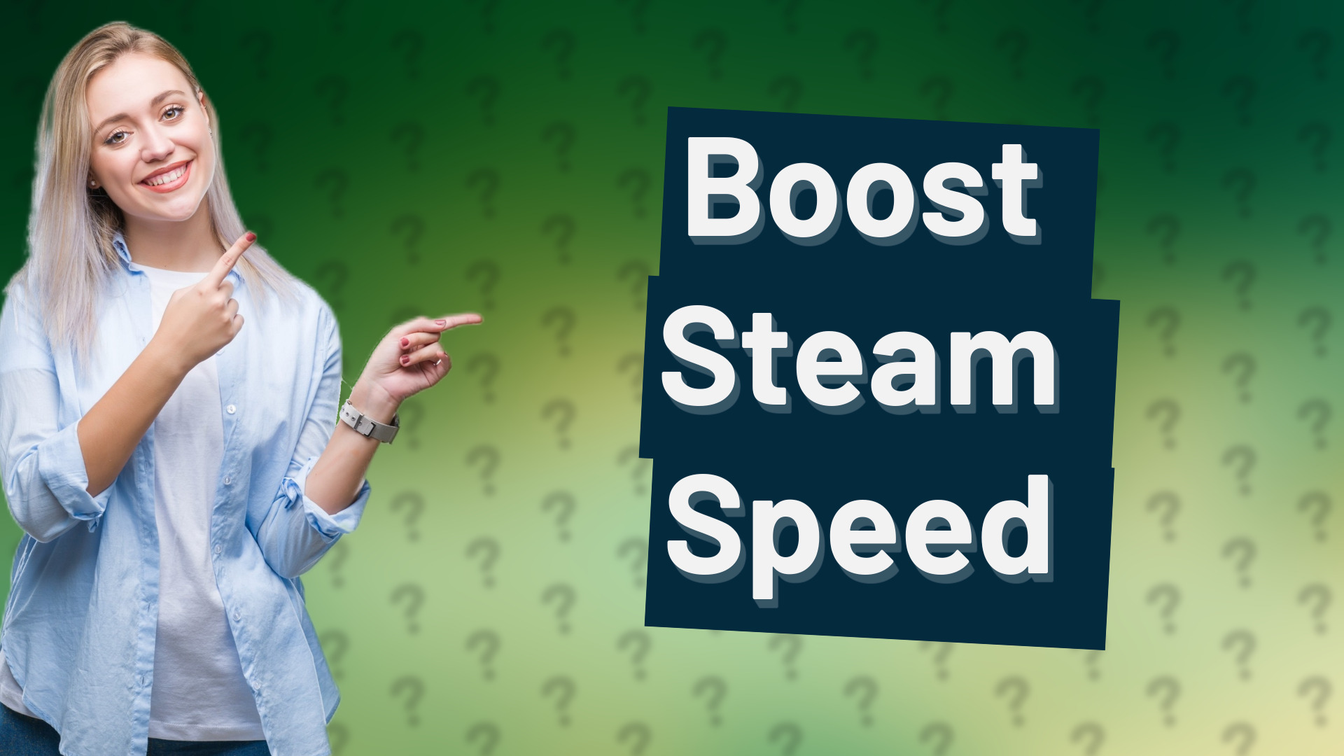 Boost Steam Speed