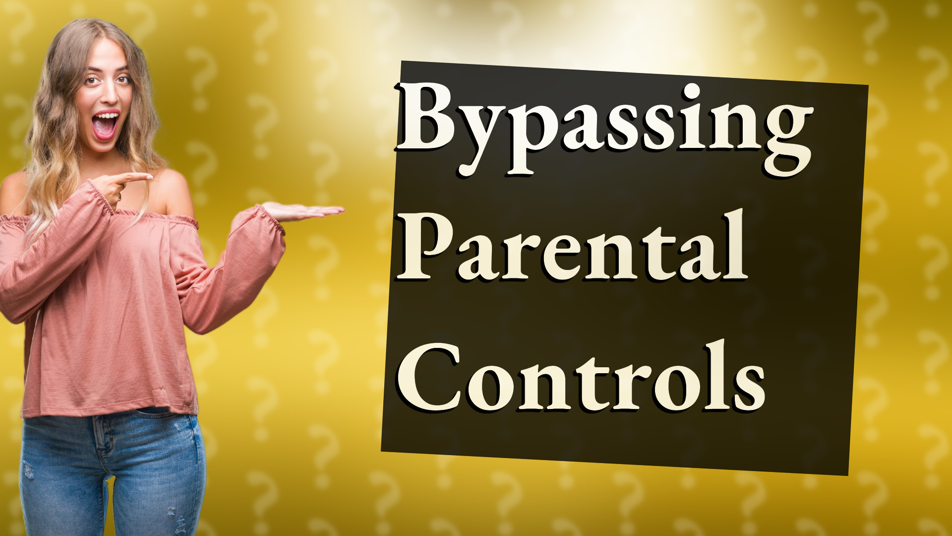 Bypassing Parental Controls