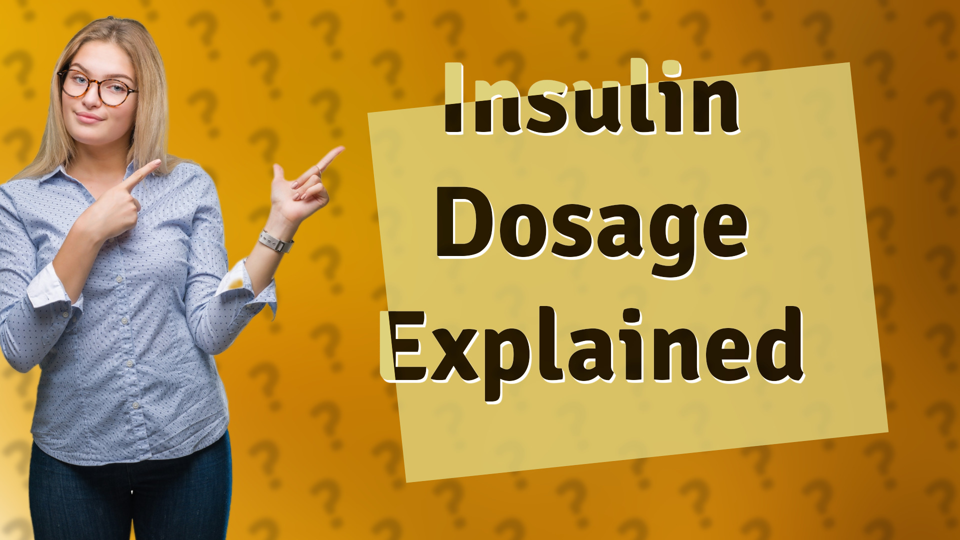 Insulin Dosage Explained