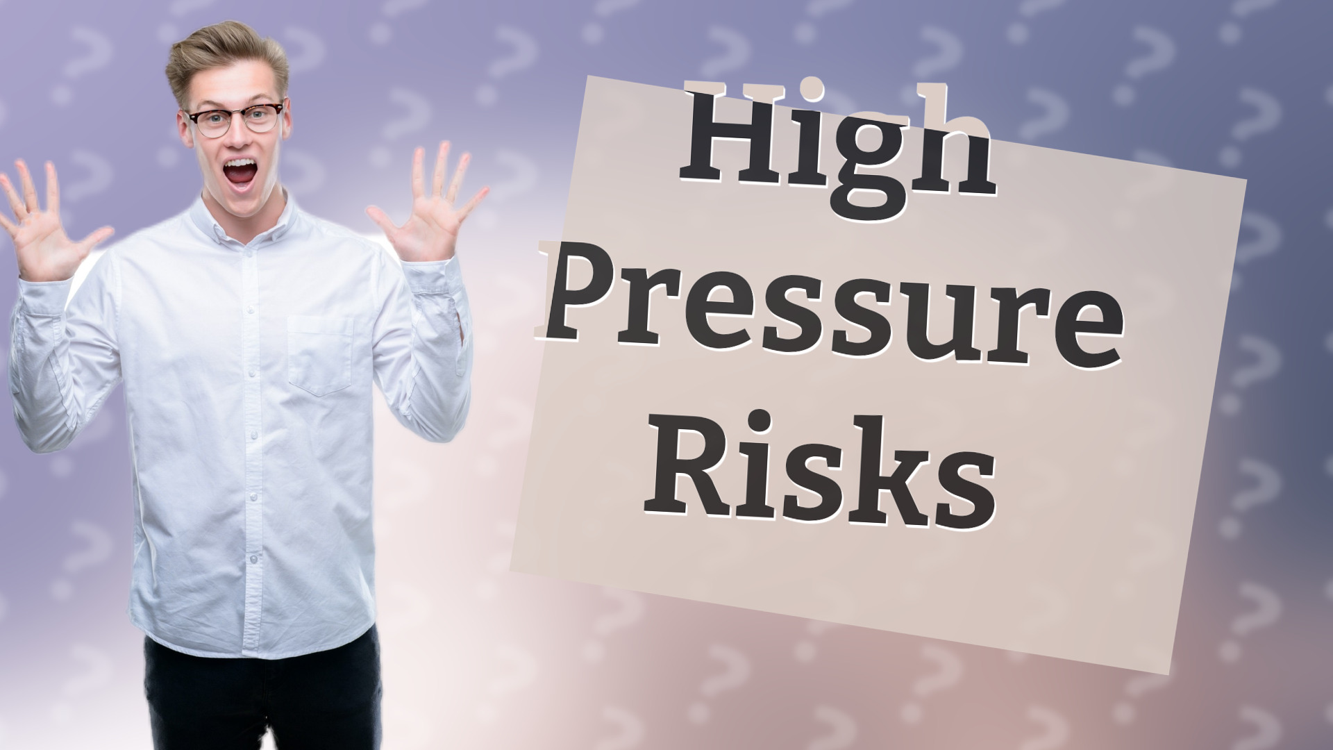 High Pressure Risks