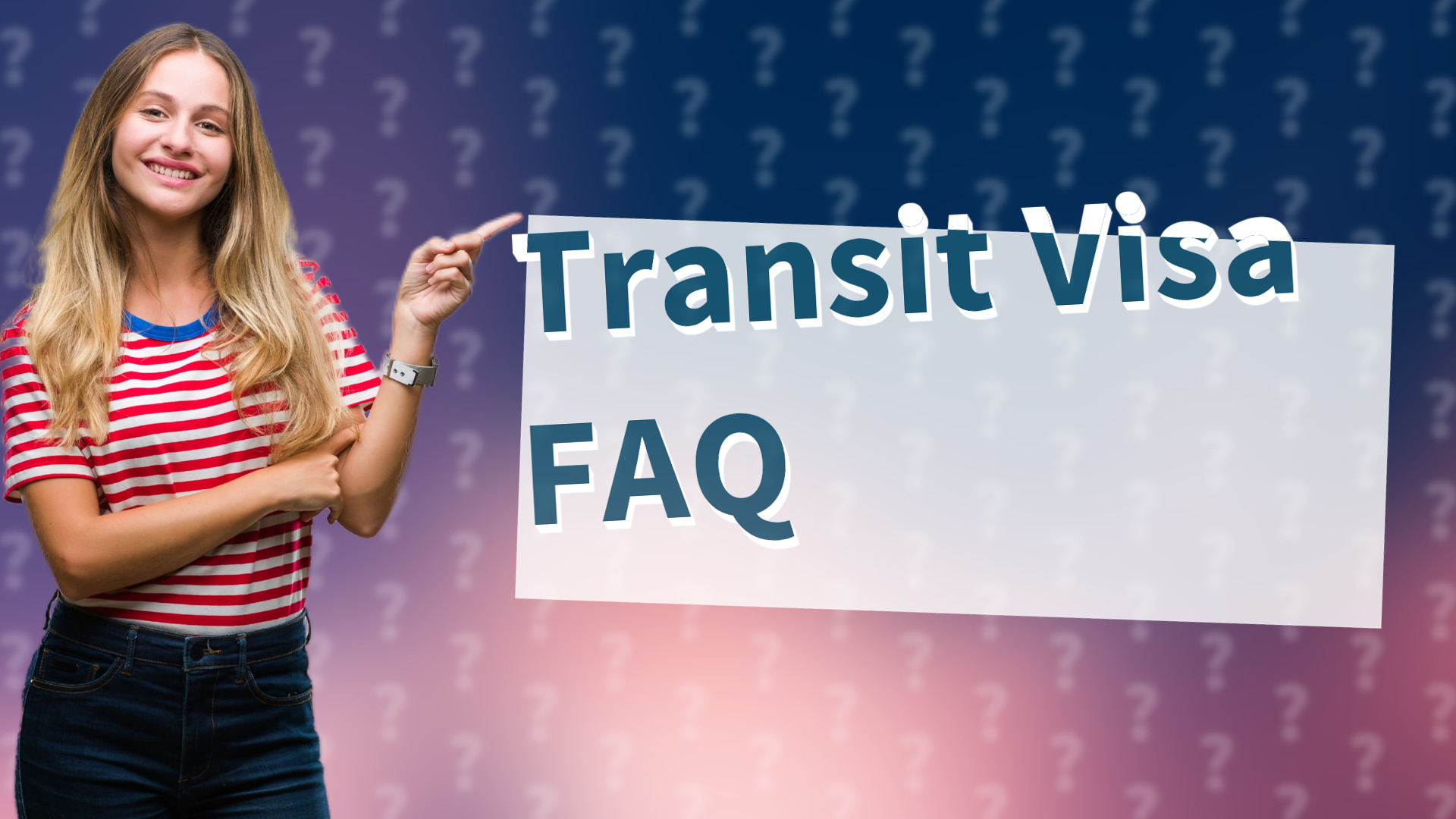 Transit Visa FAQ