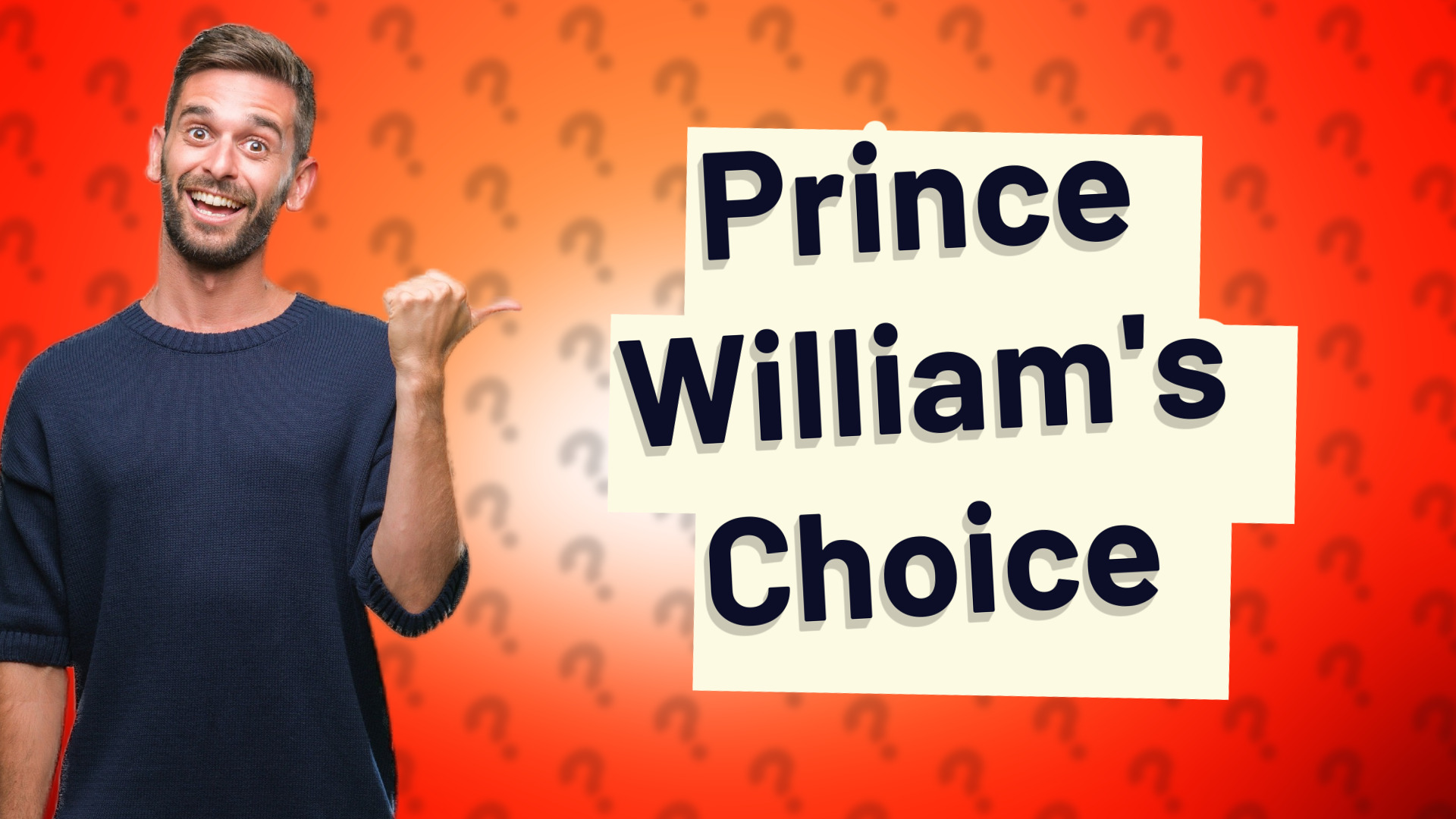 Prince William's Choice