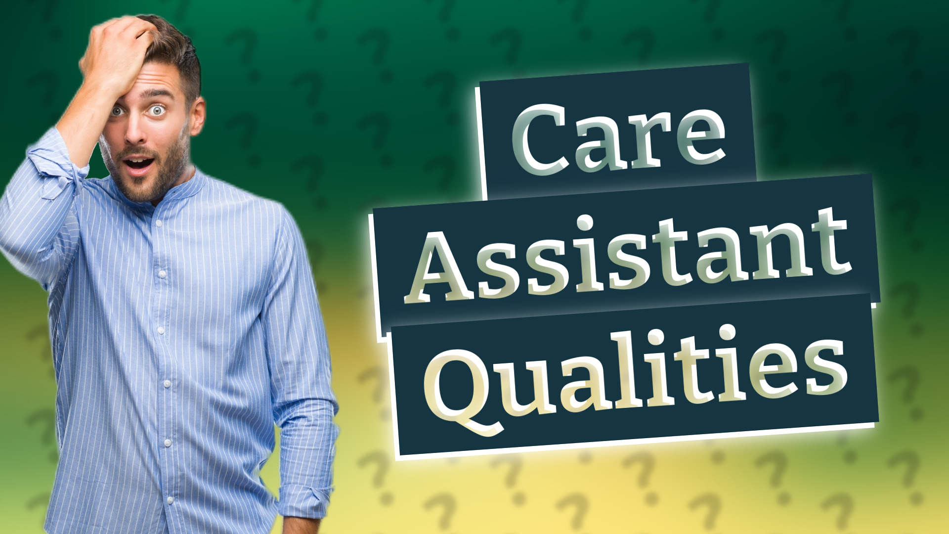 Care Assistant Qualities