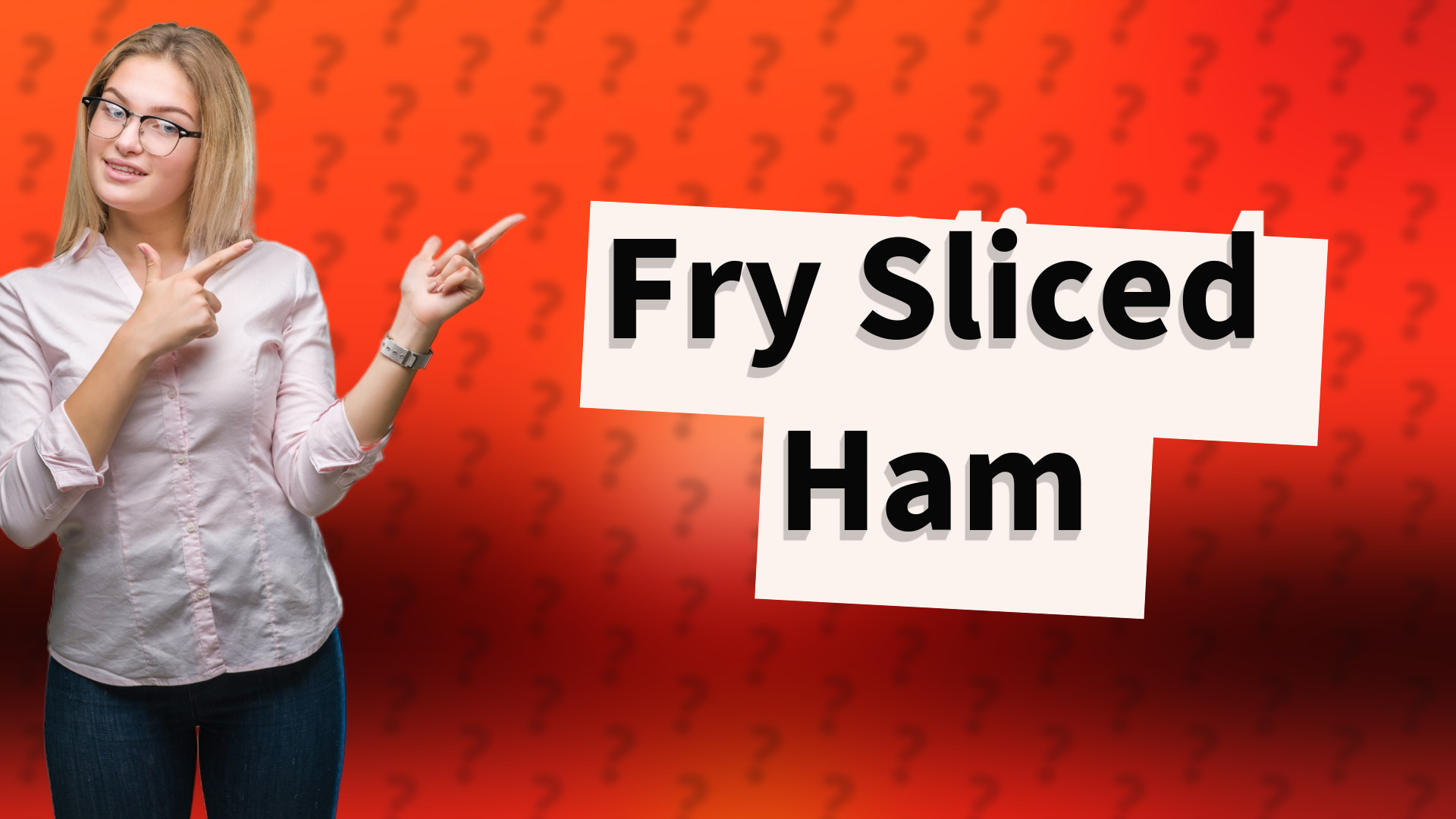 Fry Sliced Ham
