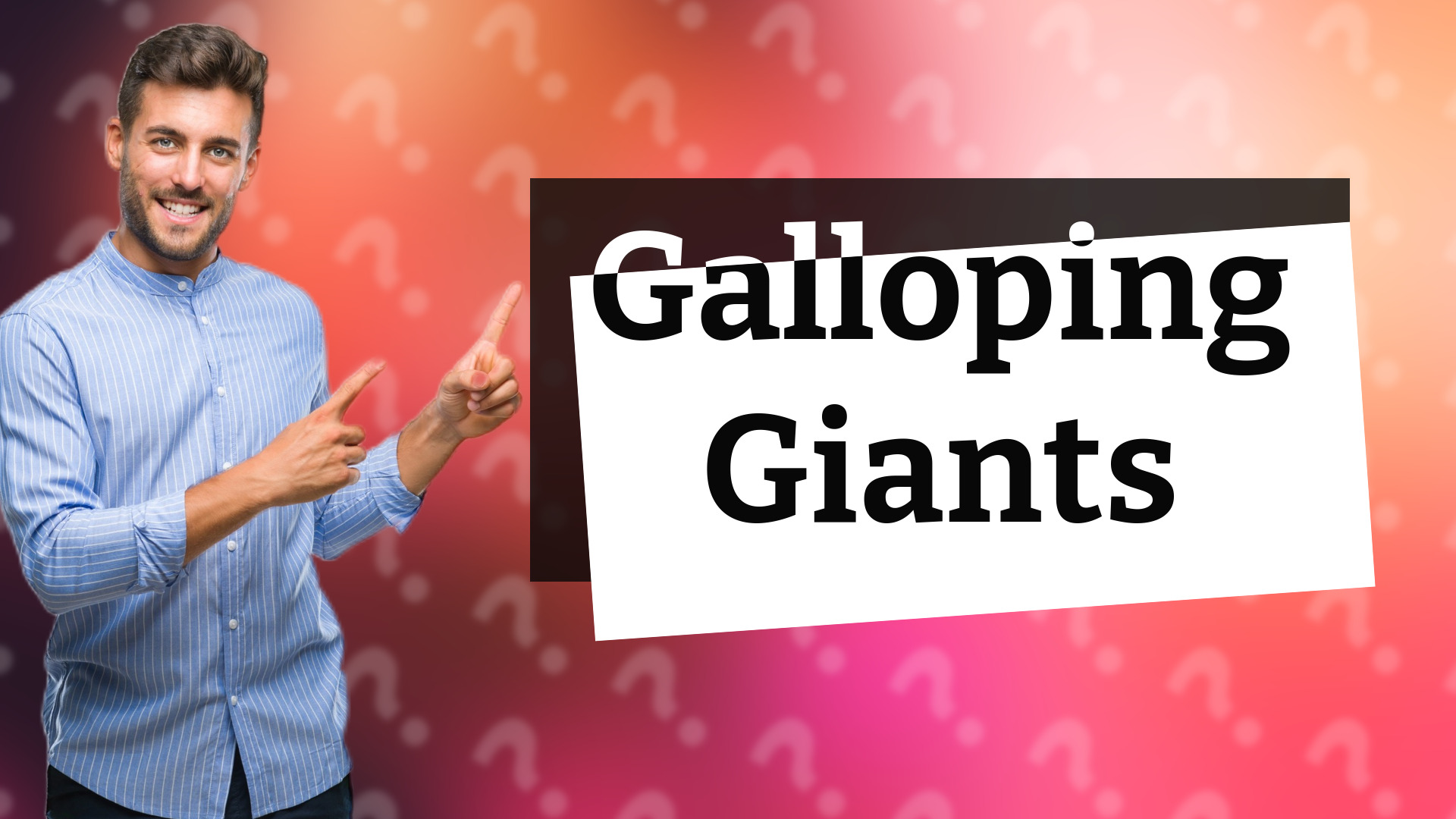 Galloping Giants