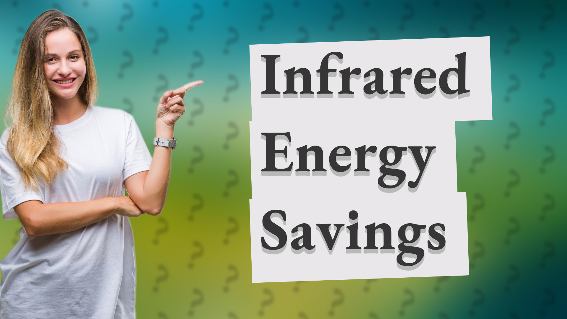 Infrared Energy Savings