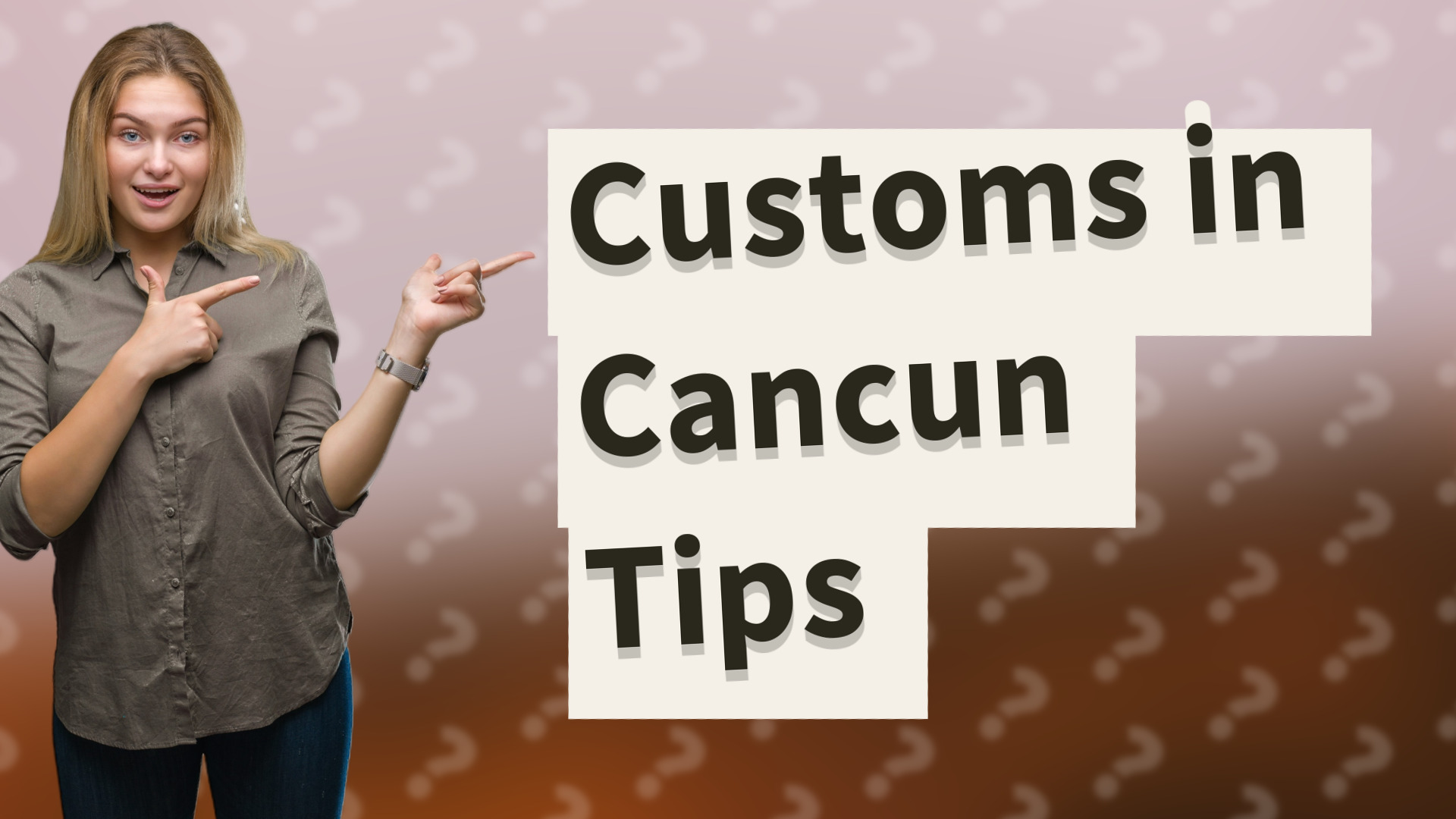 Customs in Cancun Tips