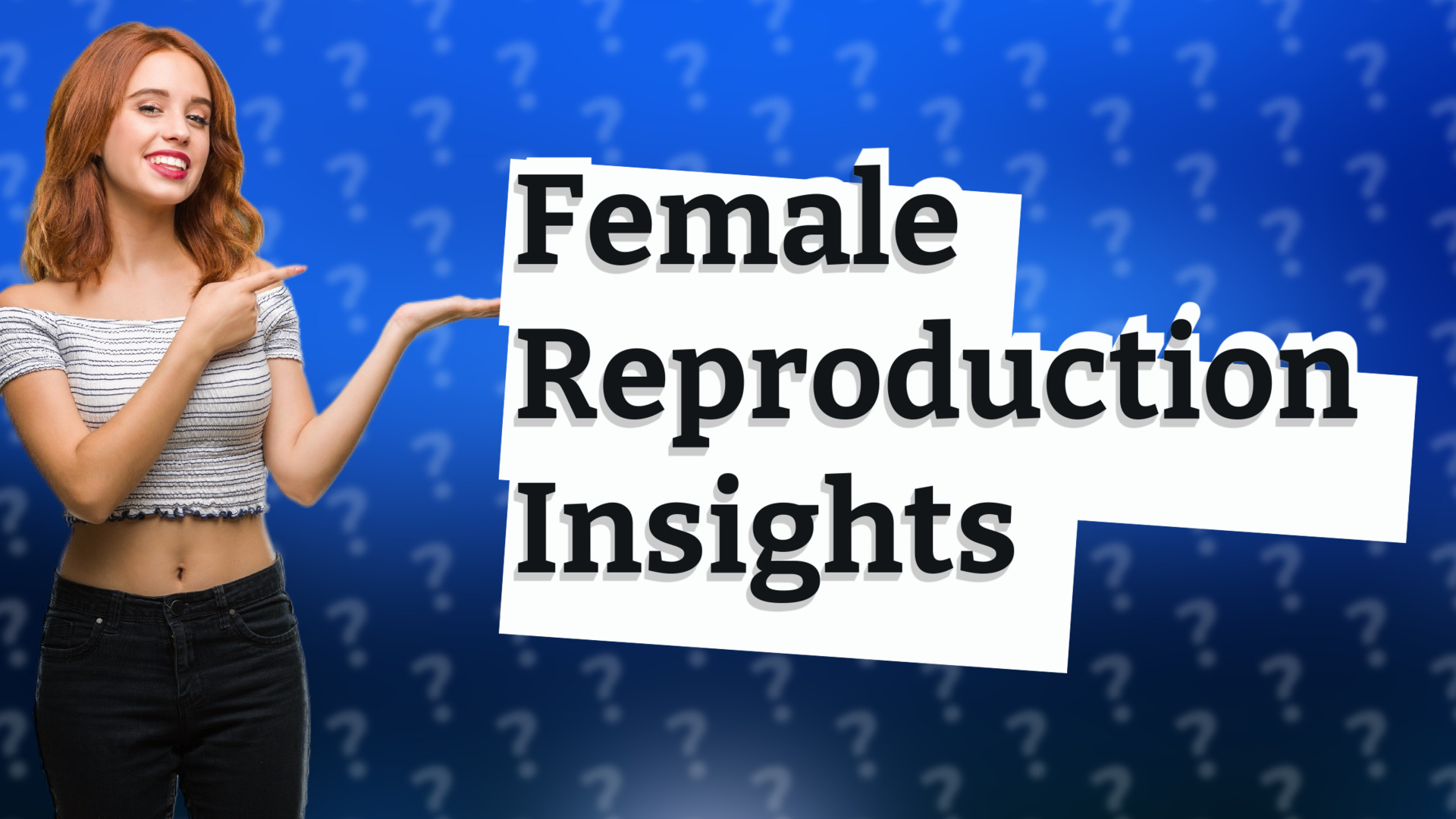 Female Reproduction Insights