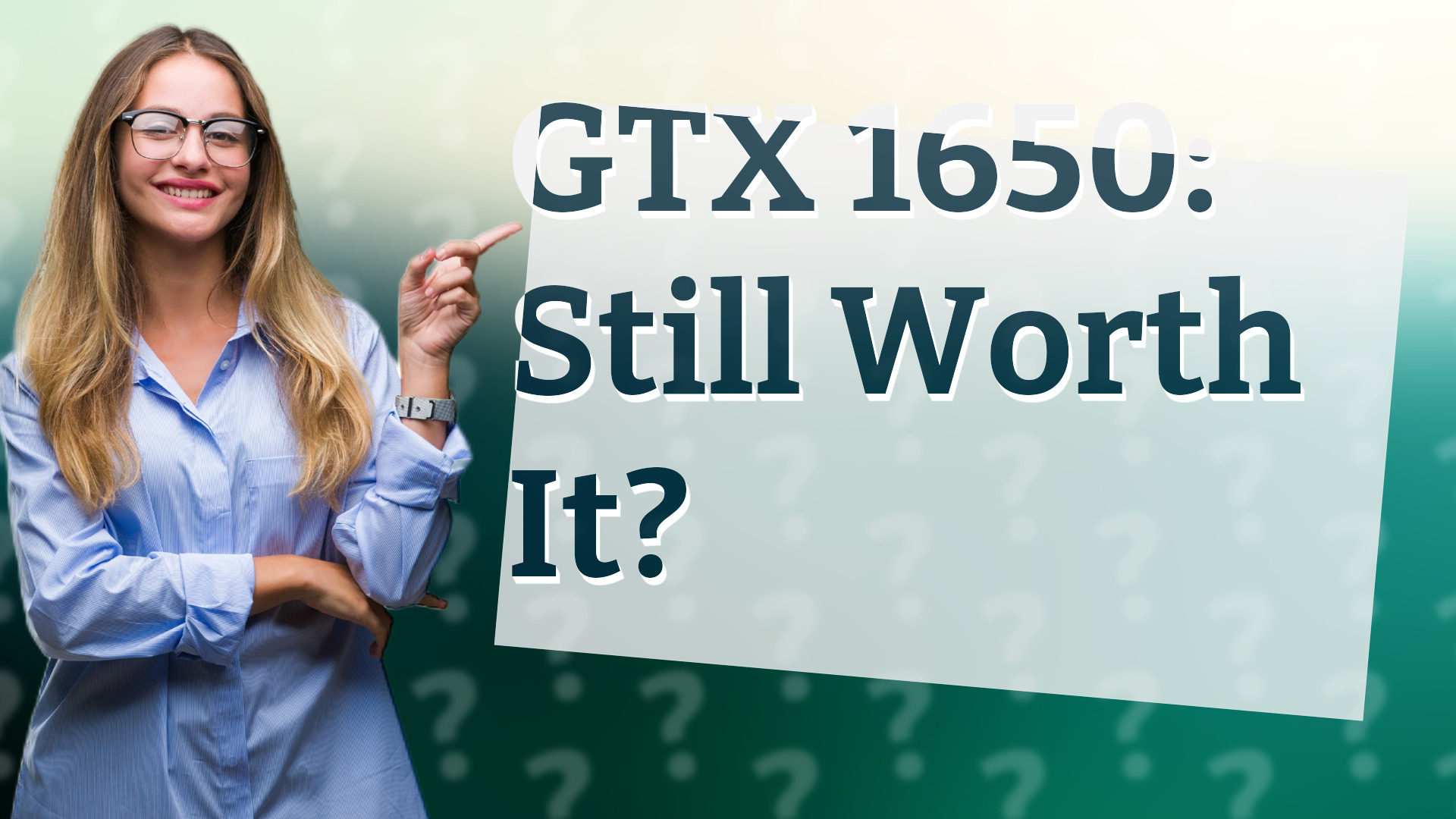 GTX 1650: Still Worth It?