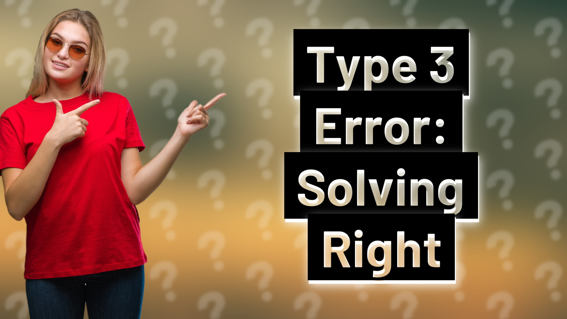 Type 3 Error: Solving Right