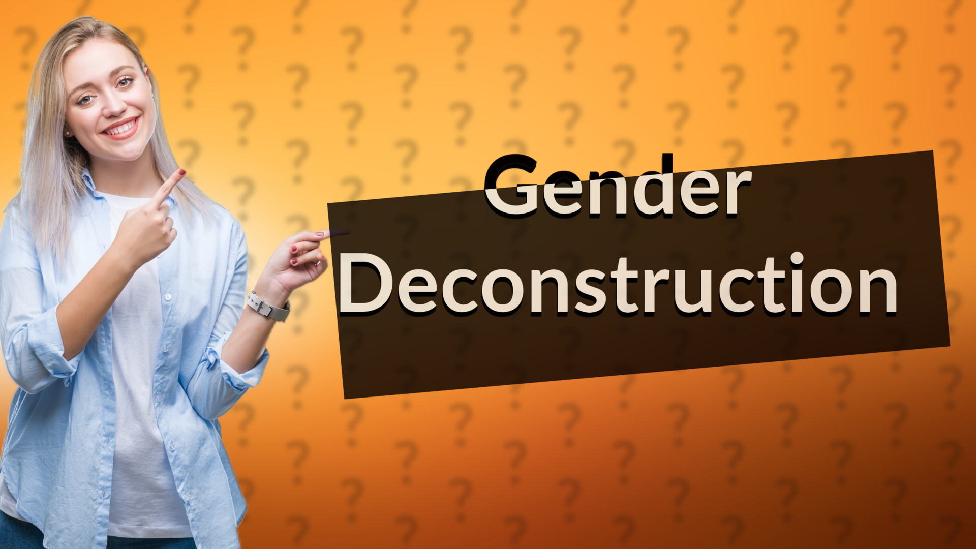 Gender Deconstruction