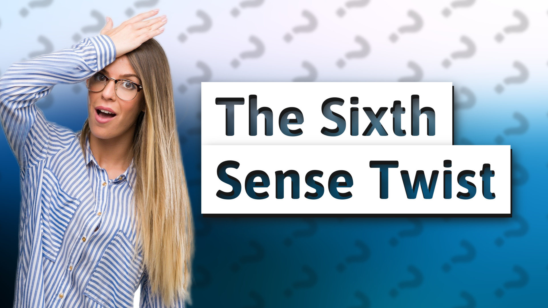 The Sixth Sense Twist