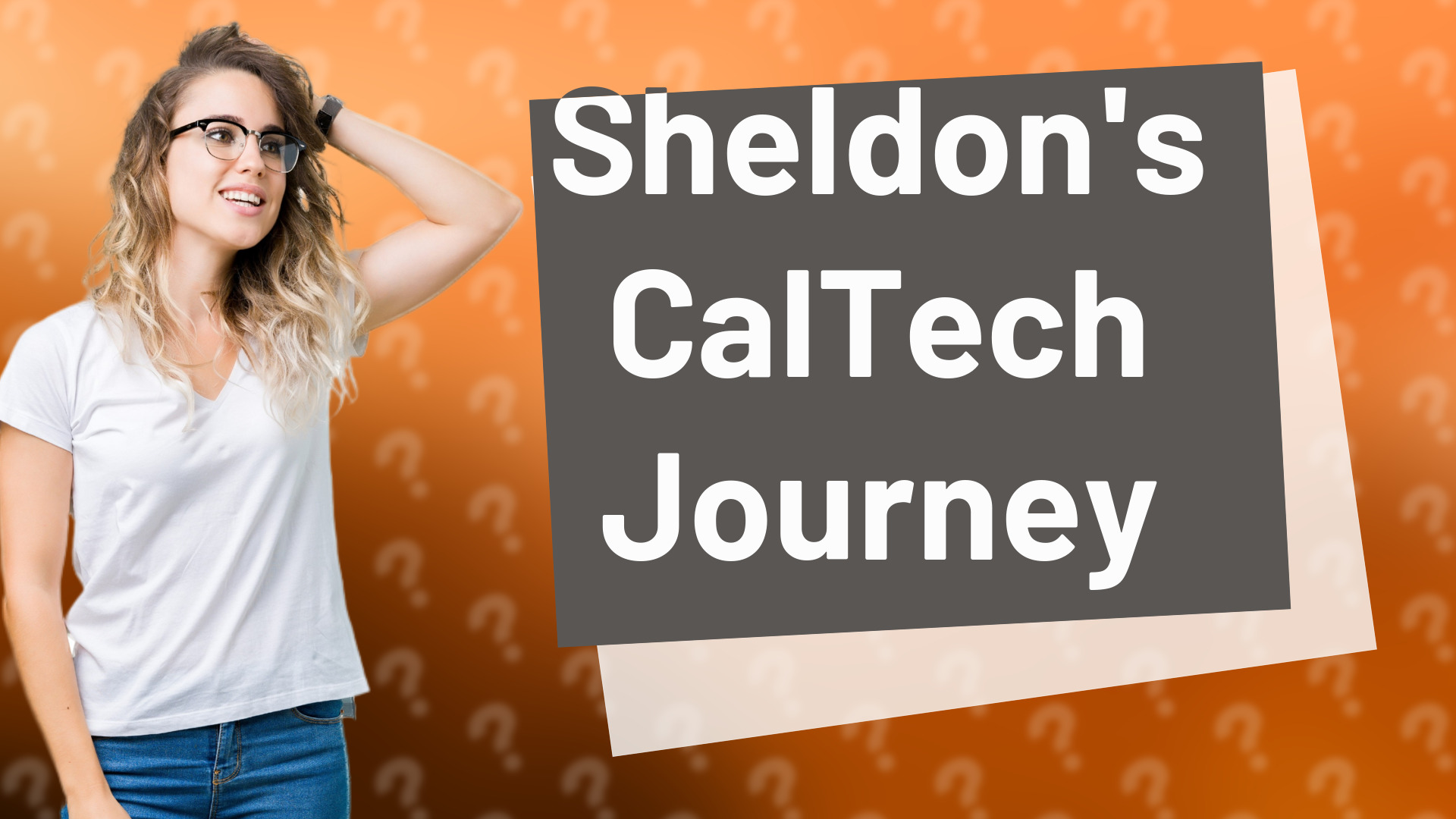 Sheldon's CalTech Journey
