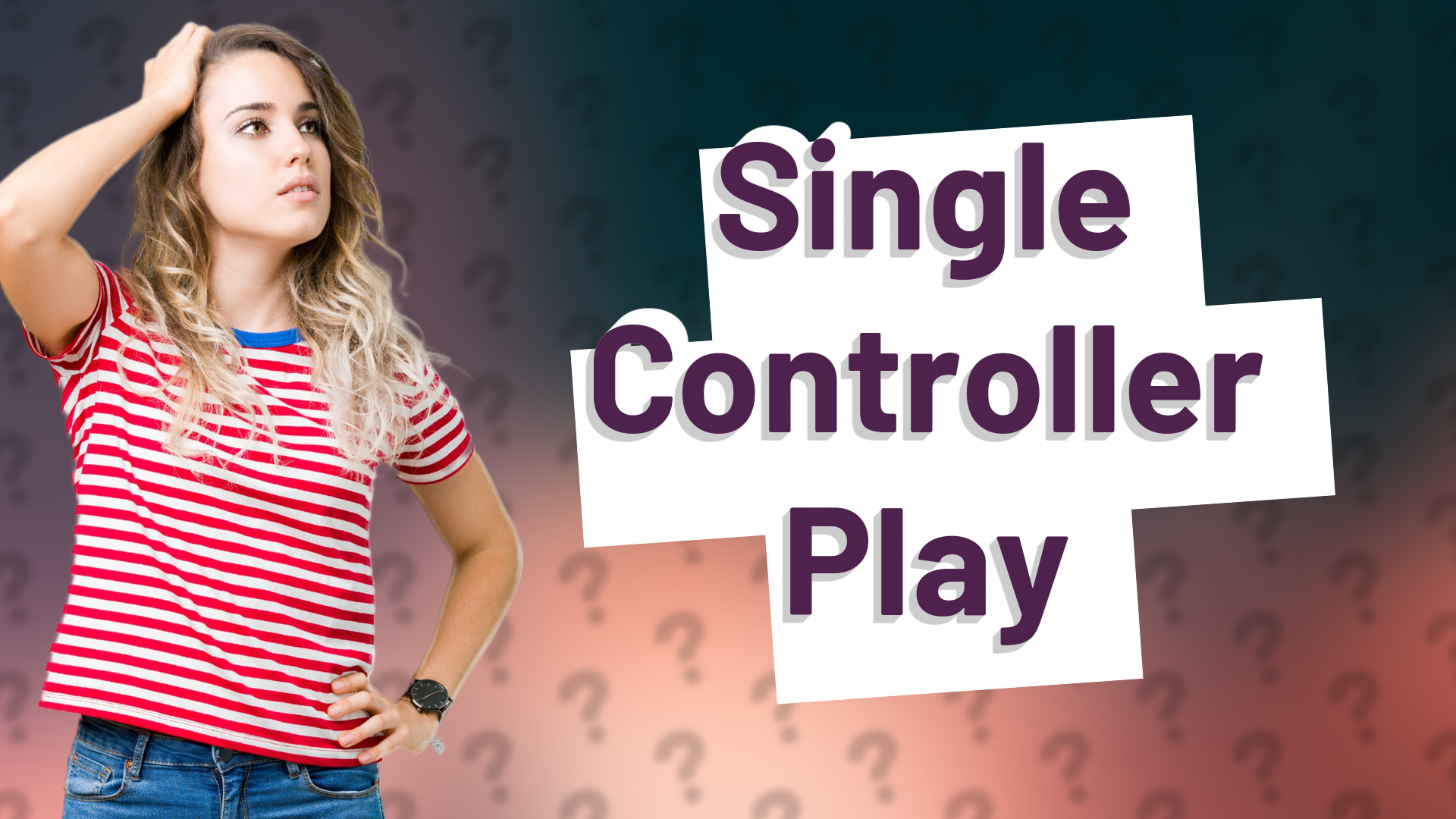 Single Controller Play