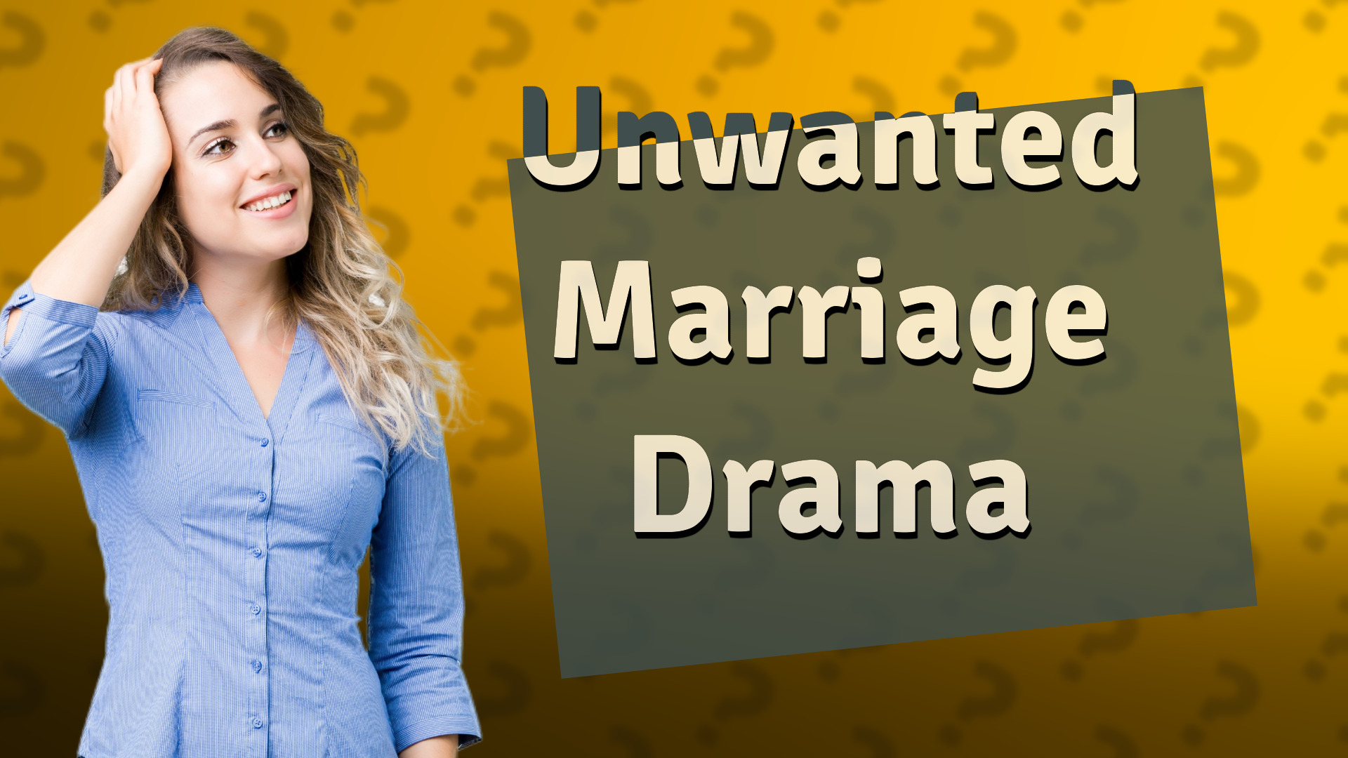 Unwanted Marriage Drama