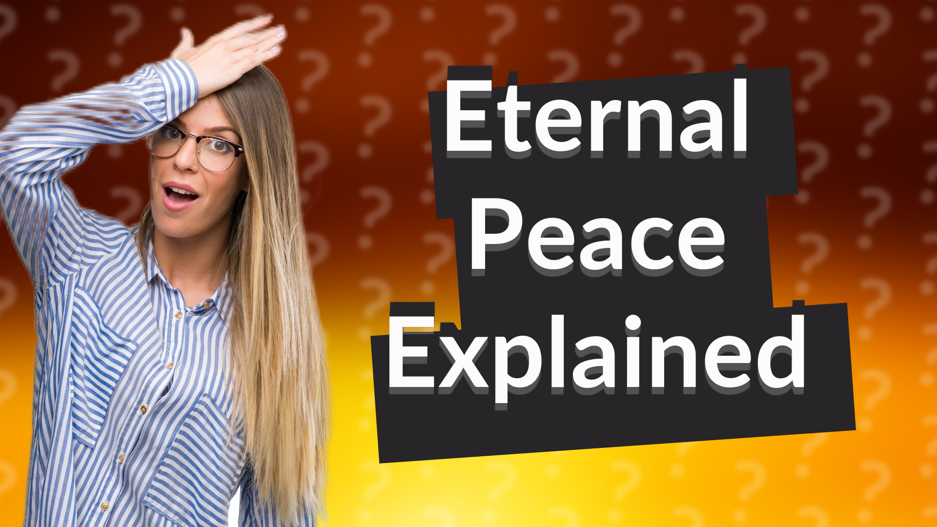 Eternal Peace Explained