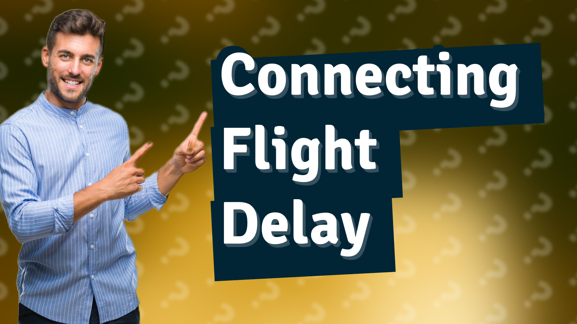 Connecting Flight Delay