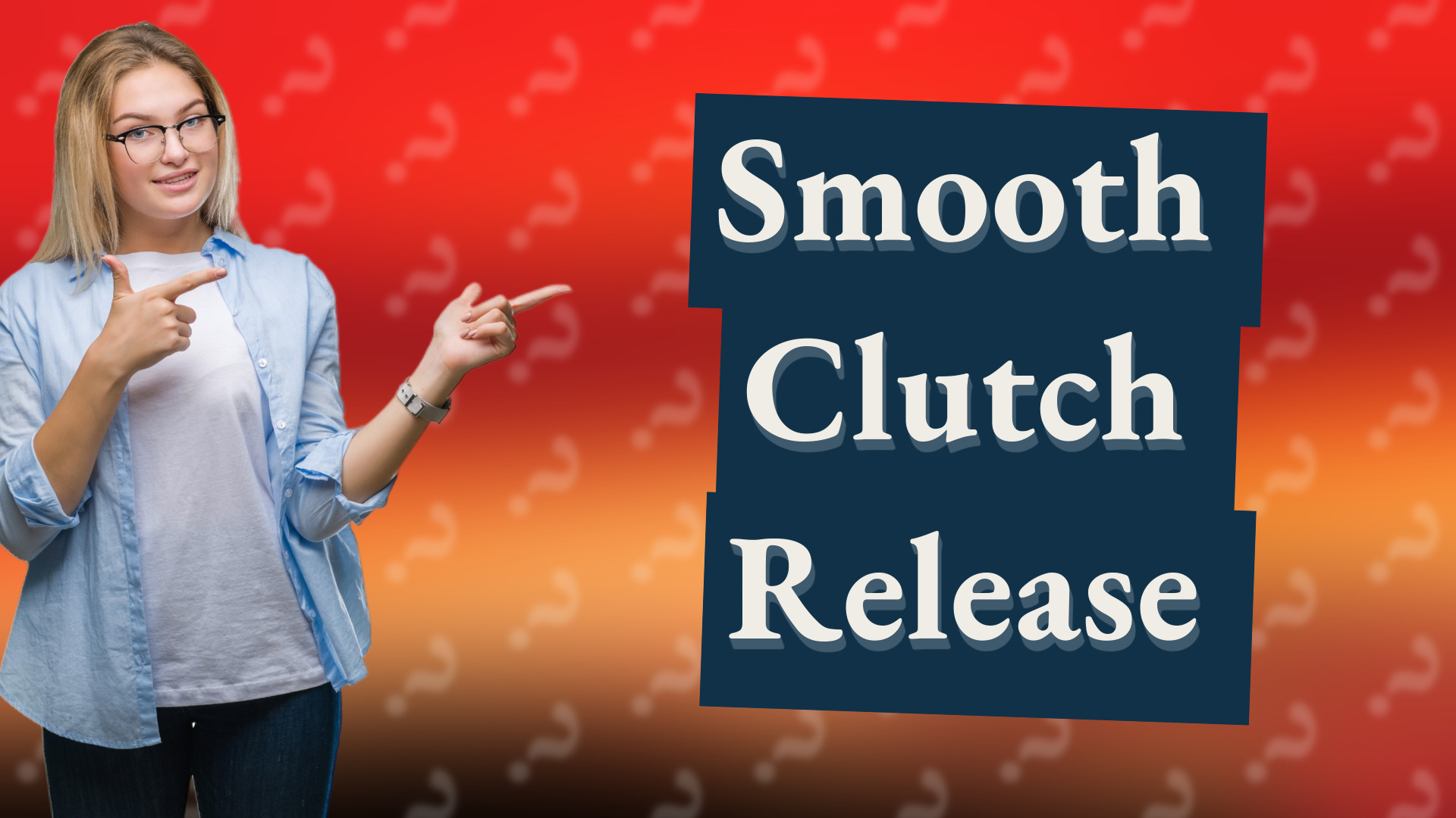 Smooth Clutch Release