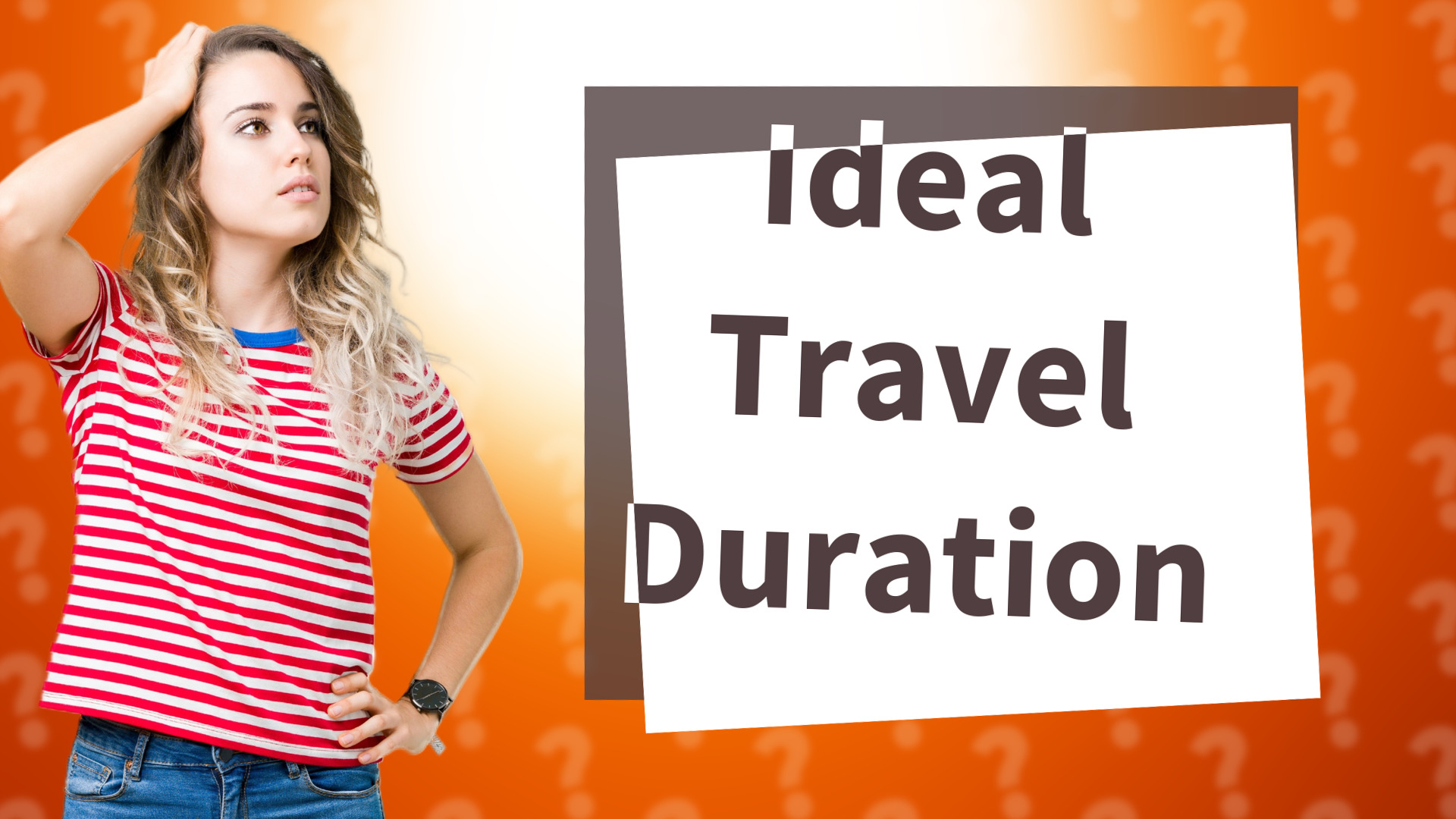 Ideal Travel Duration